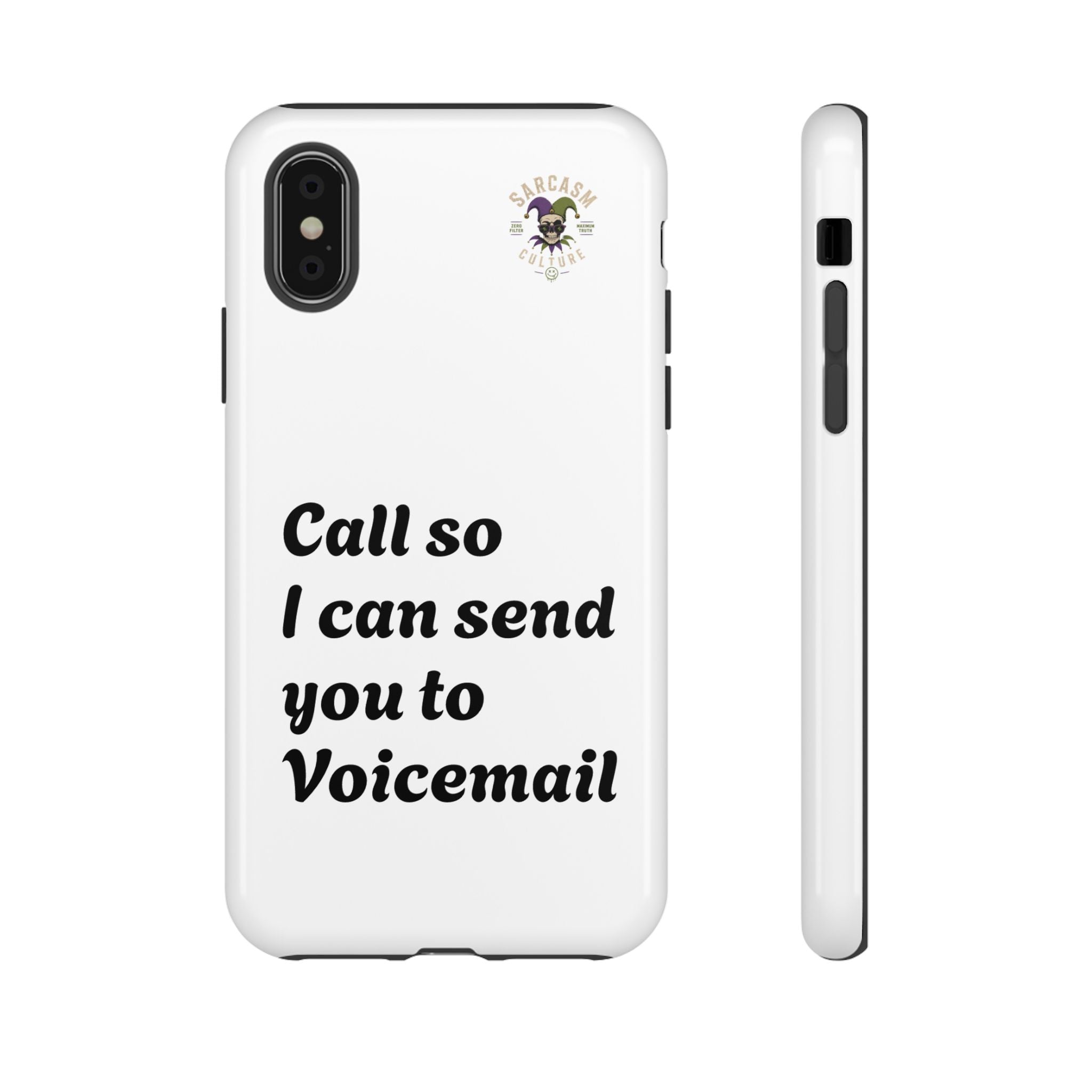 Phone Case — "Call so I can send you to Voicemail" Protective Hard Shell