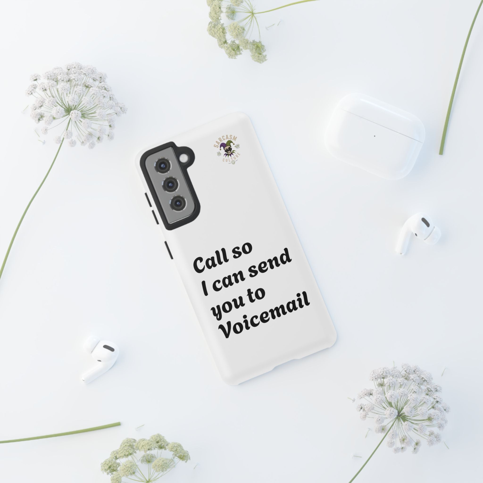 Phone Case — "Call so I can send you to Voicemail" Protective Hard Shell