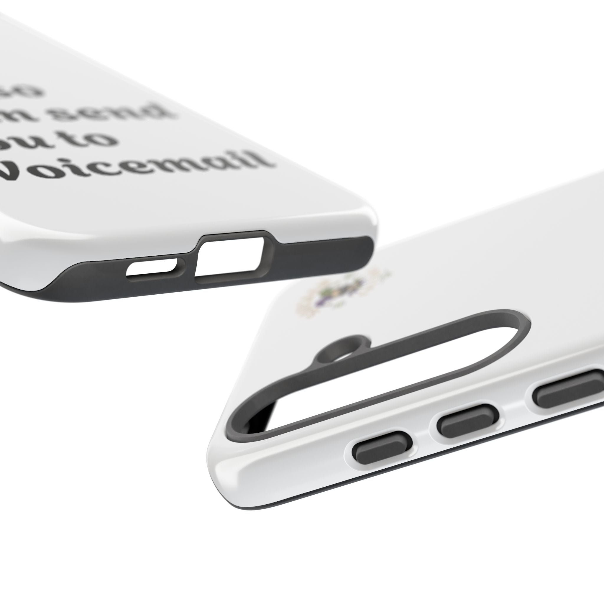 Phone Case — "Call so I can send you to Voicemail" Protective Hard Shell