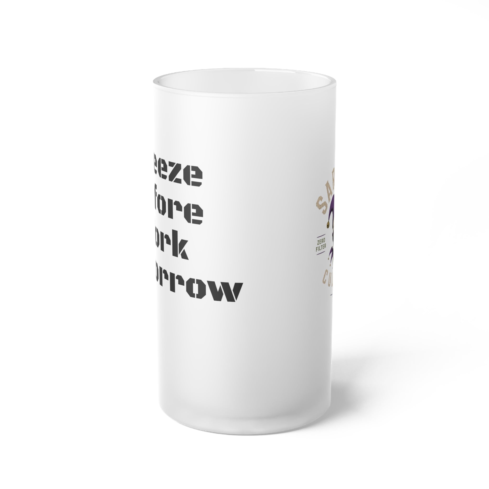 Frosted Glass Beer Mug — "Breeze Before Work Tomorrow" Novelty Pint Glass