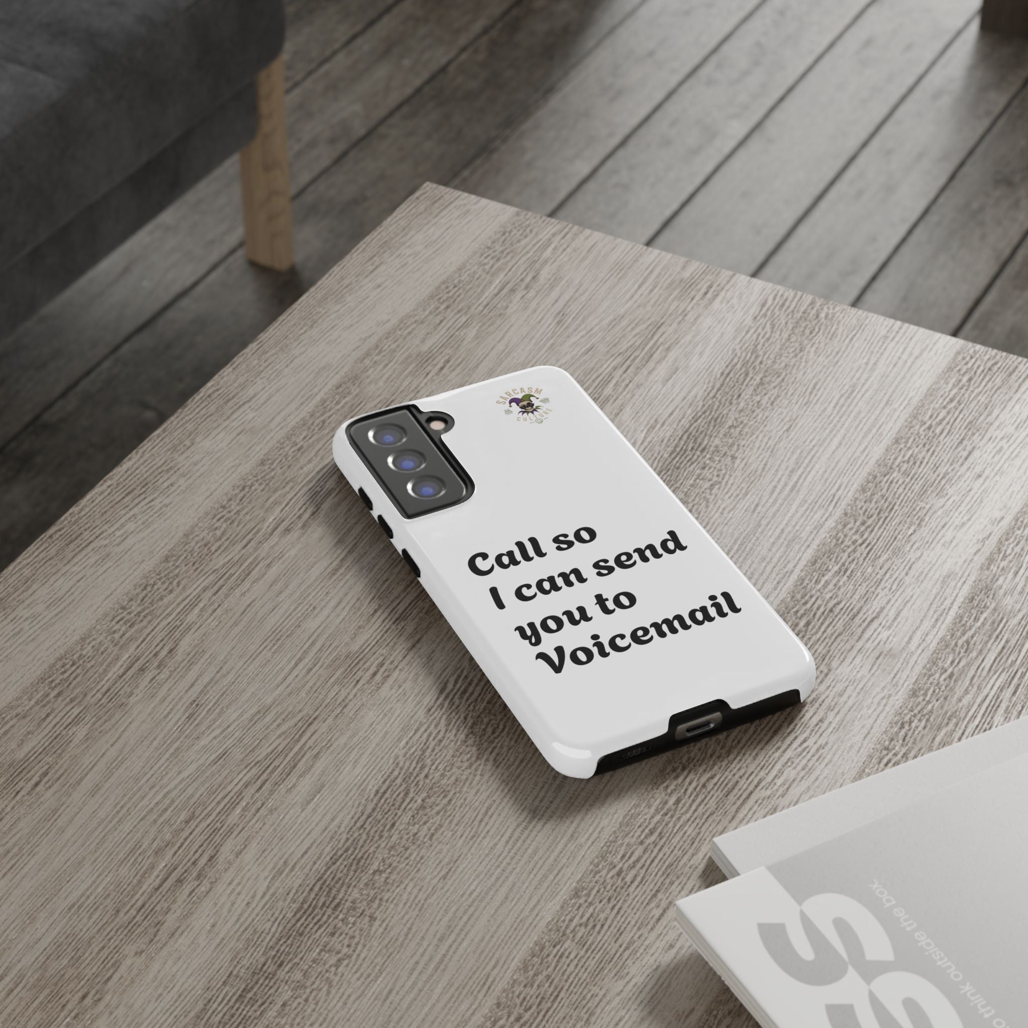 Phone Case — "Call so I can send you to Voicemail" Protective Hard Shell
