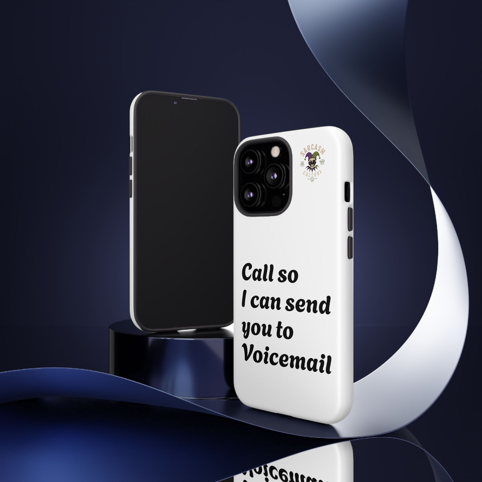 Phone Case — "Call so I can send you to Voicemail" Protective Hard Shell