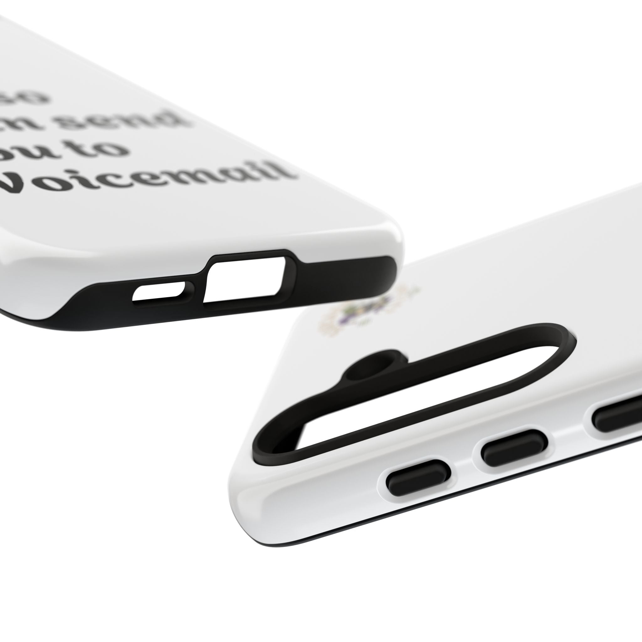 Phone Case — "Call so I can send you to Voicemail" Protective Hard Shell