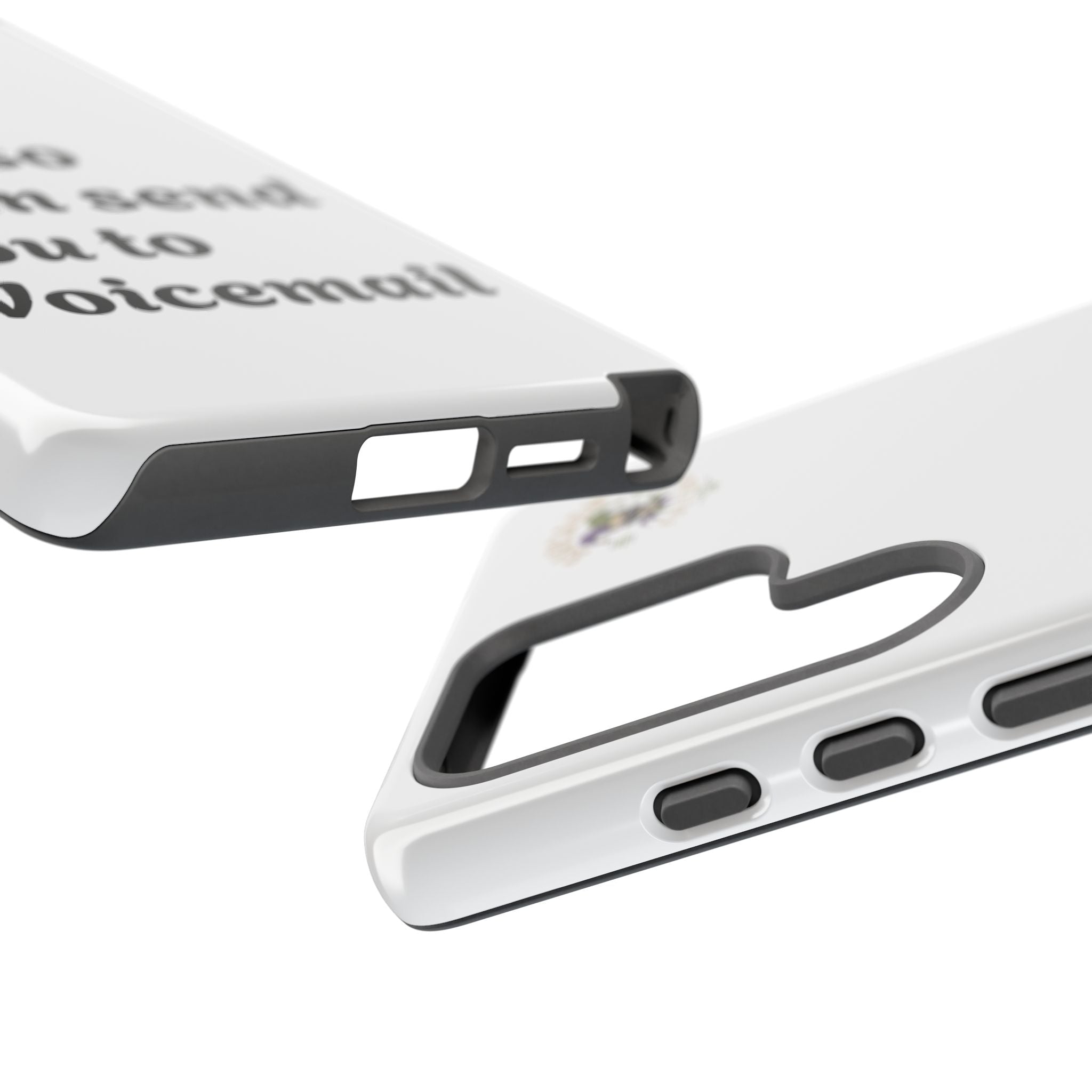 Phone Case — "Call so I can send you to Voicemail" Protective Hard Shell