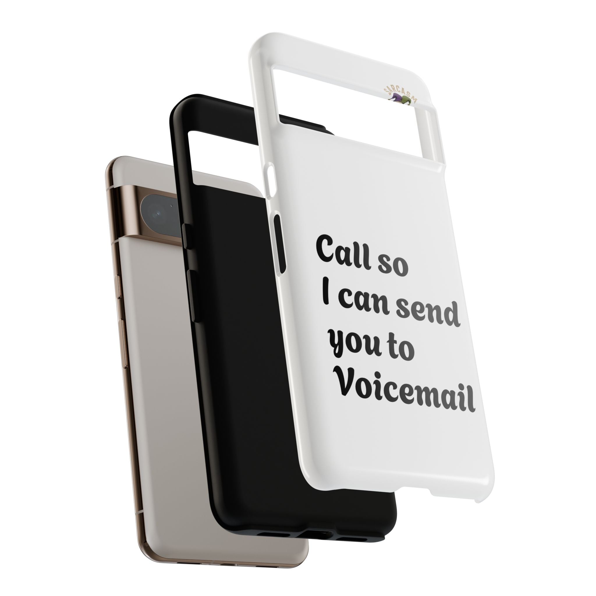 Phone Case — "Call so I can send you to Voicemail" Protective Hard Shell