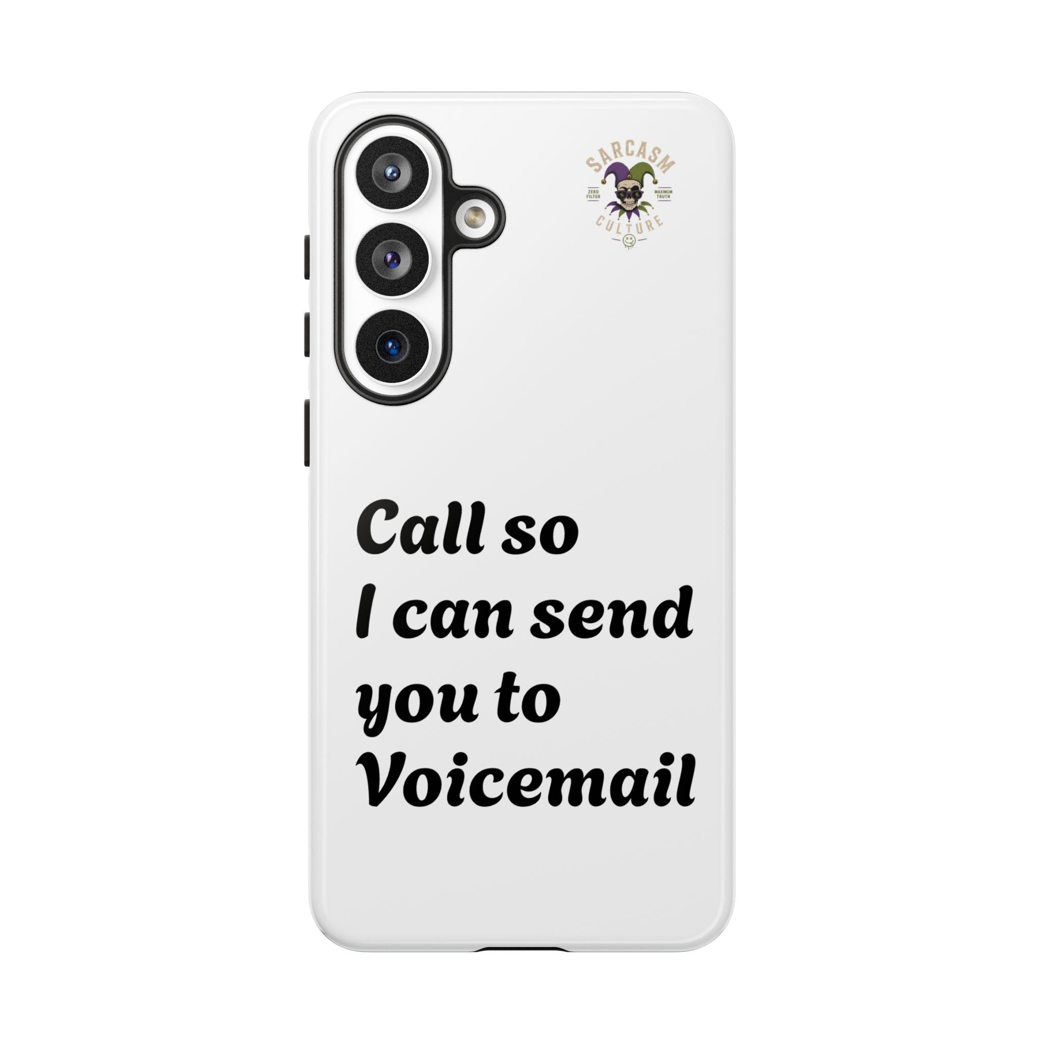 Phone Case — "Call so I can send you to Voicemail" Protective Hard Shell