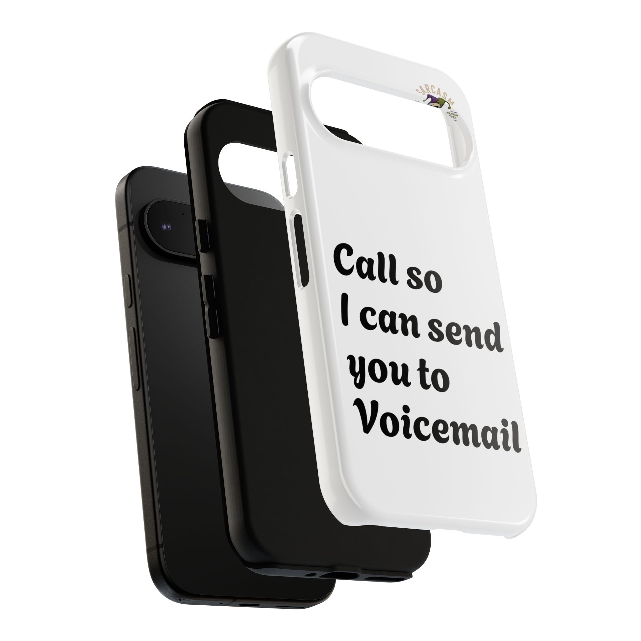 Phone Case — "Call so I can send you to Voicemail" Protective Hard Shell