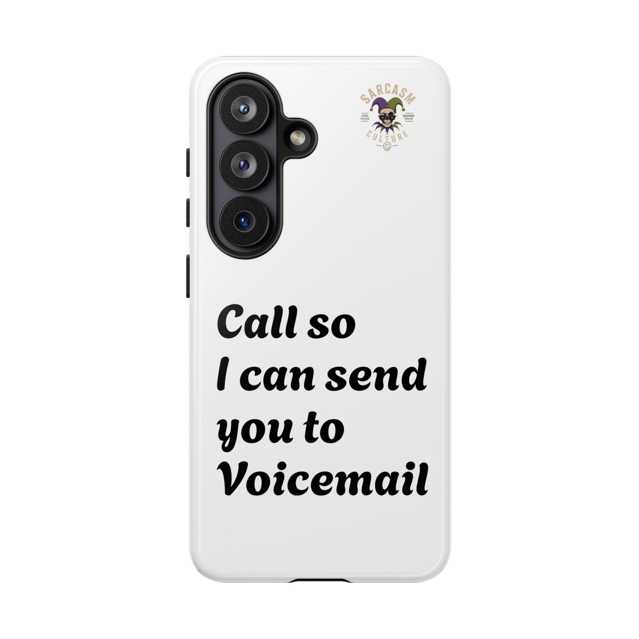 Phone Case — "Call so I can send you to Voicemail" Protective Hard Shell