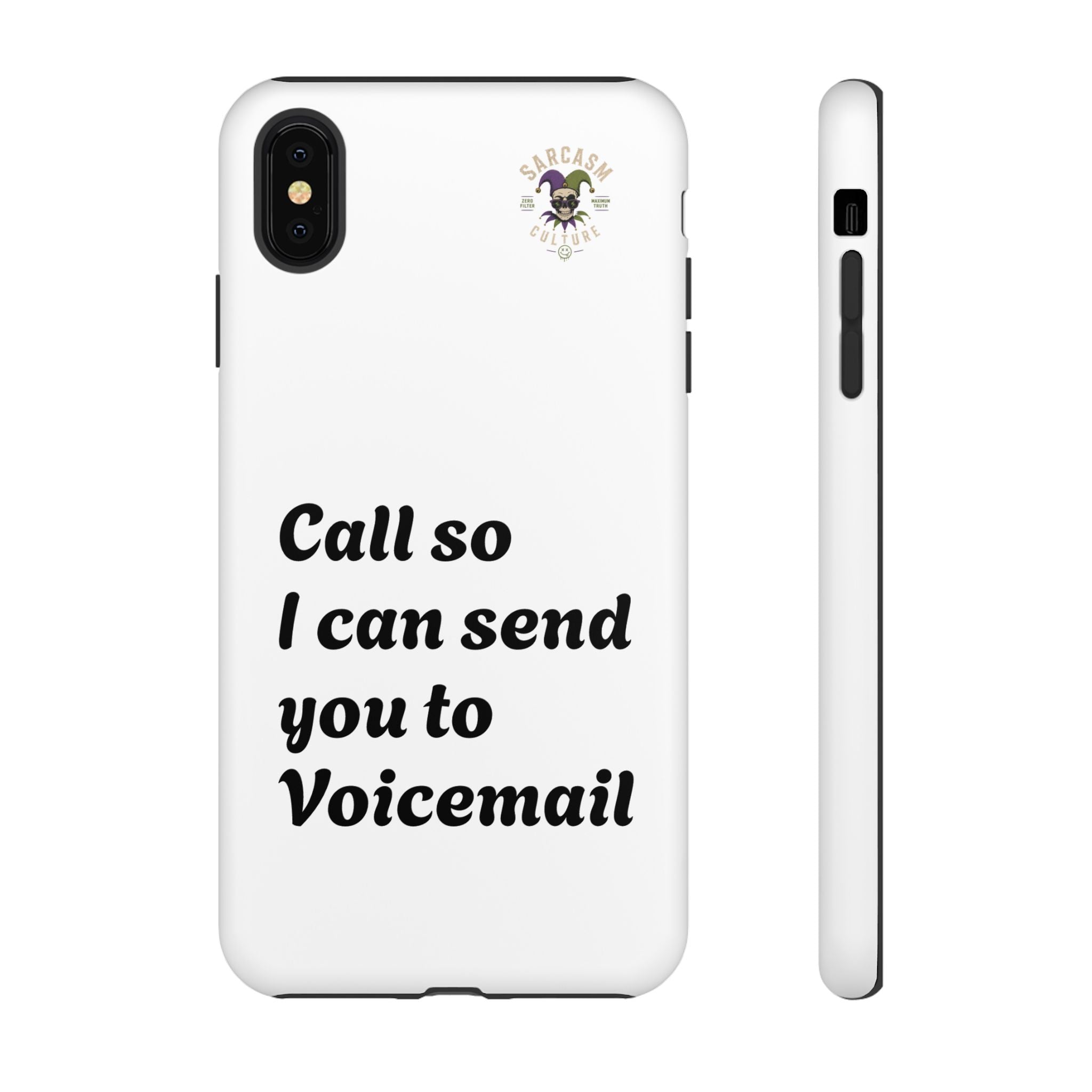 Phone Case — "Call so I can send you to Voicemail" Protective Hard Shell