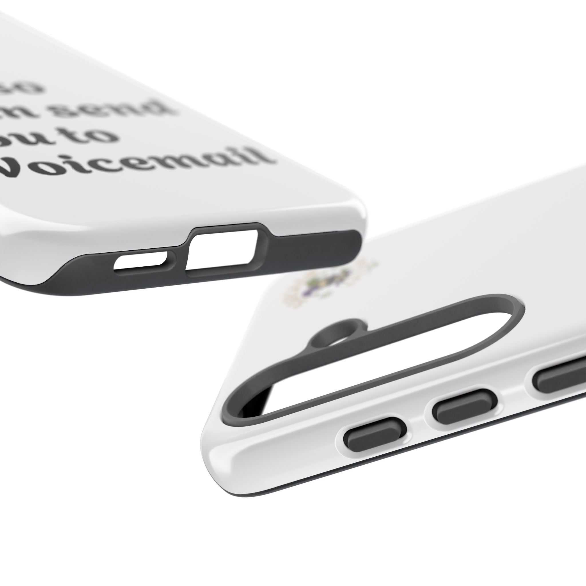 Phone Case — "Call so I can send you to Voicemail" Protective Hard Shell