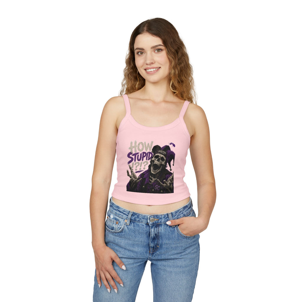 Jester Skull "How Stupid?!?" Spaghetti Strap Tank Top