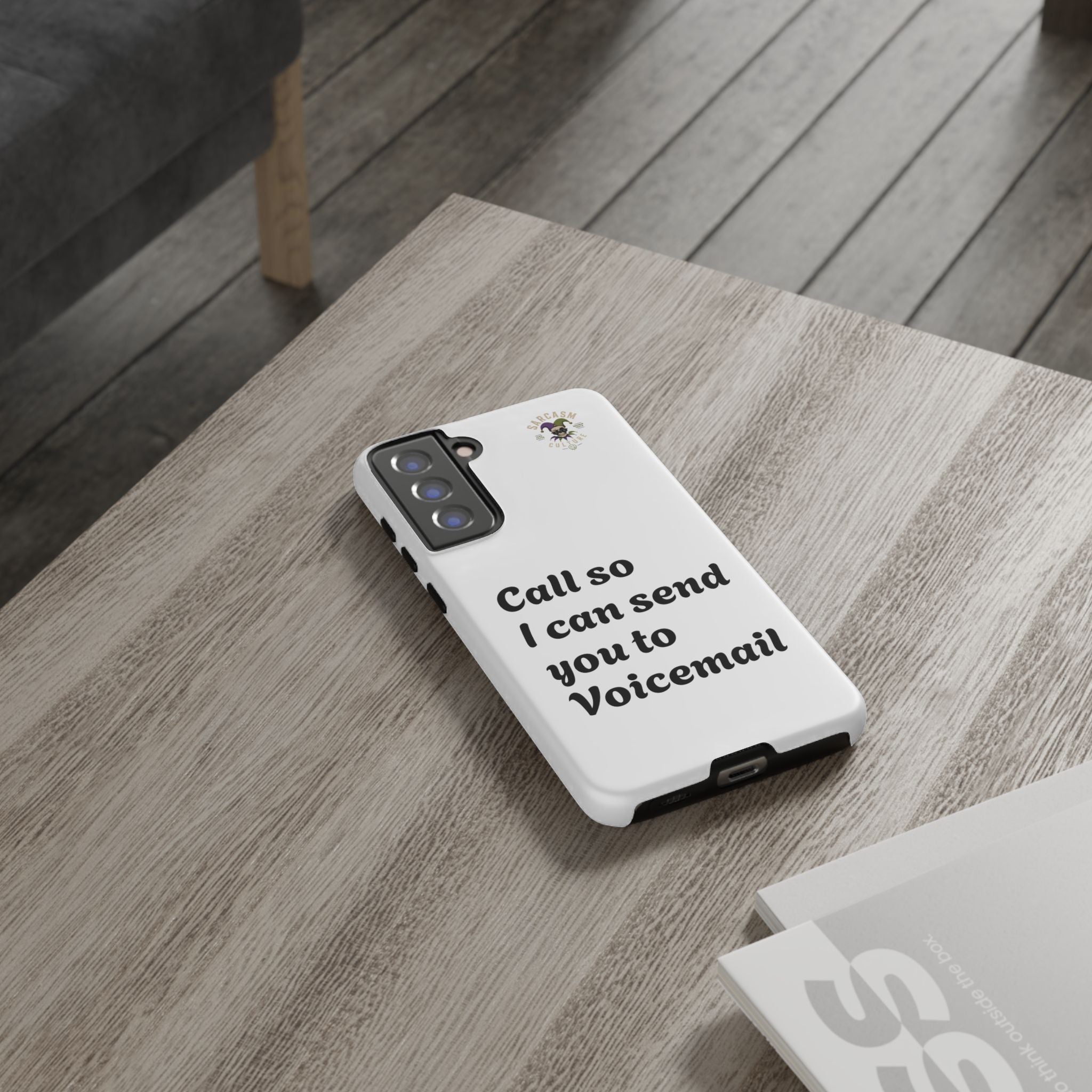 Phone Case — "Call so I can send you to Voicemail" Protective Hard Shell