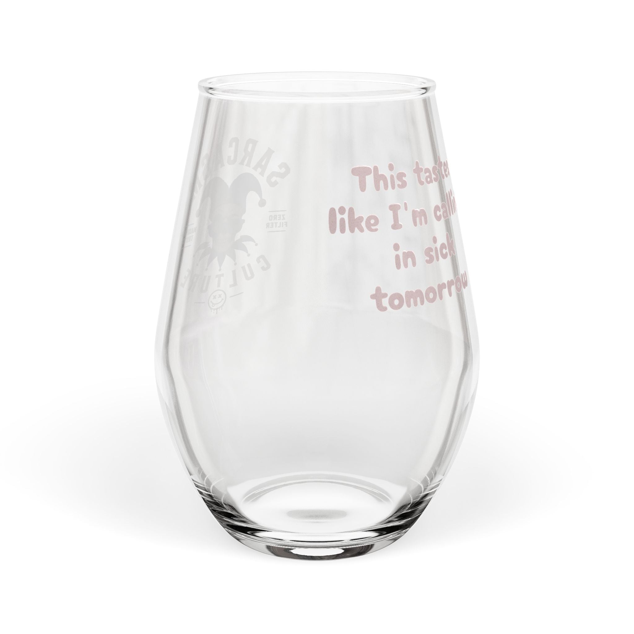 Stemless Wine Glass – “This Tastes Like I’m Calling in Sick Tomorrow” Funny Glass