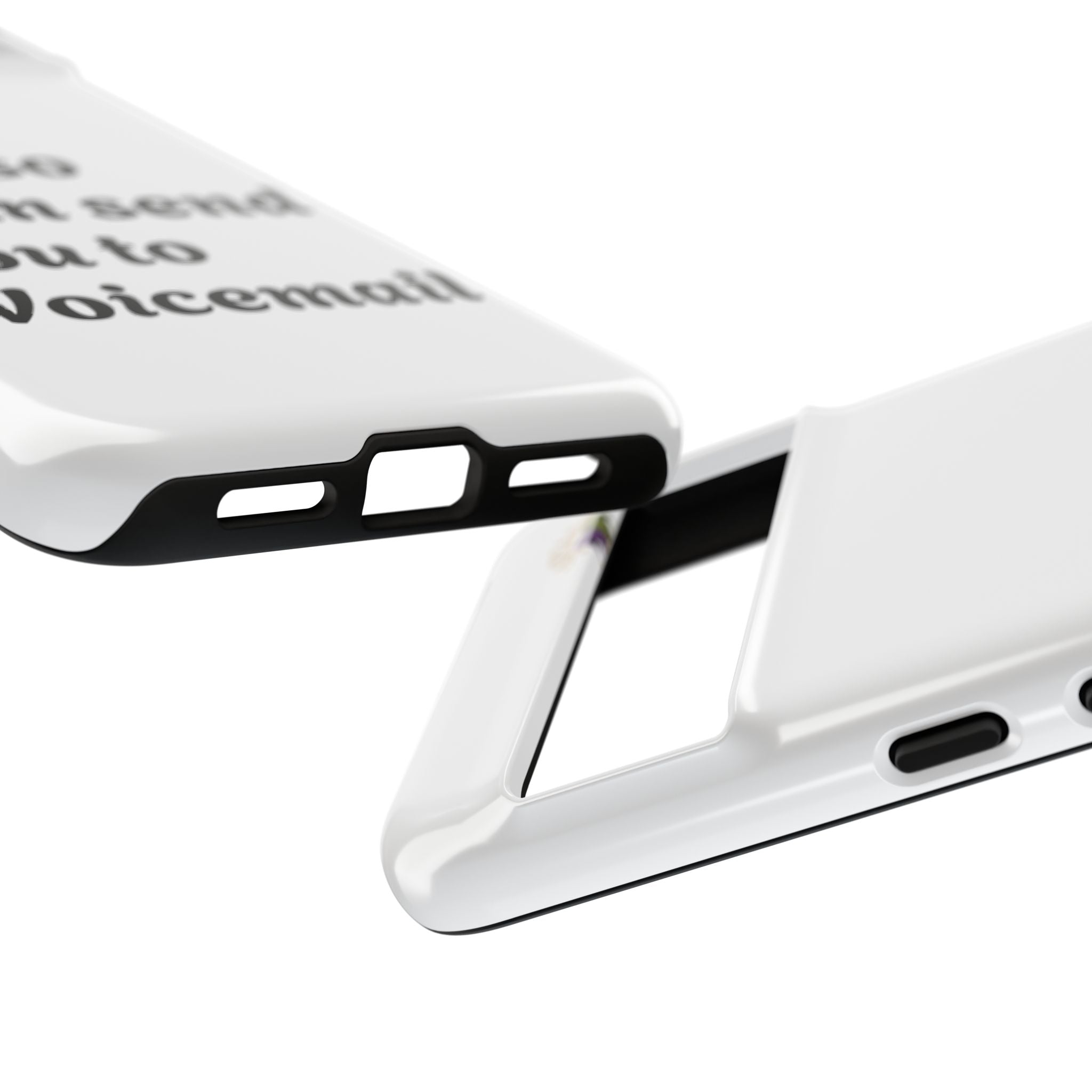 Phone Case — "Call so I can send you to Voicemail" Protective Hard Shell