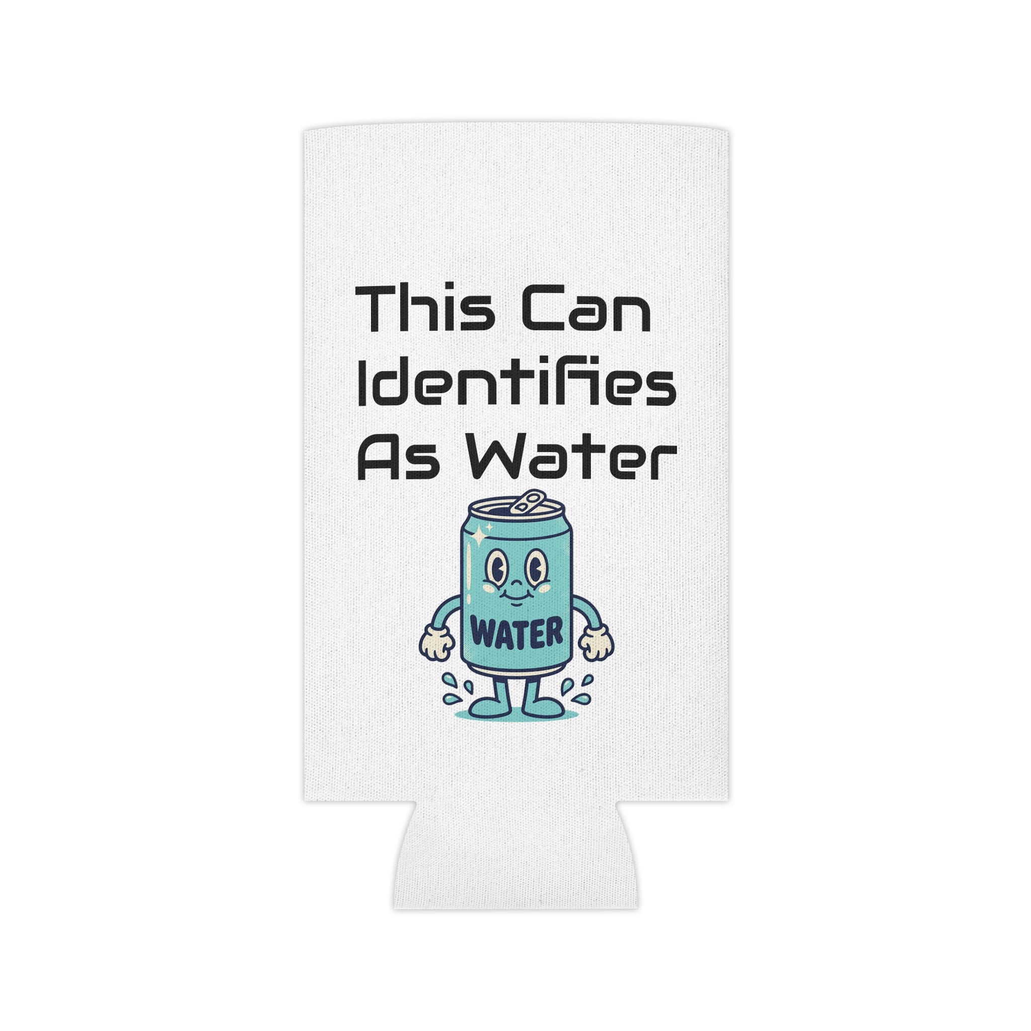 Can Cooler – "This Can Identifies As Water" Cute Beverage Koozie