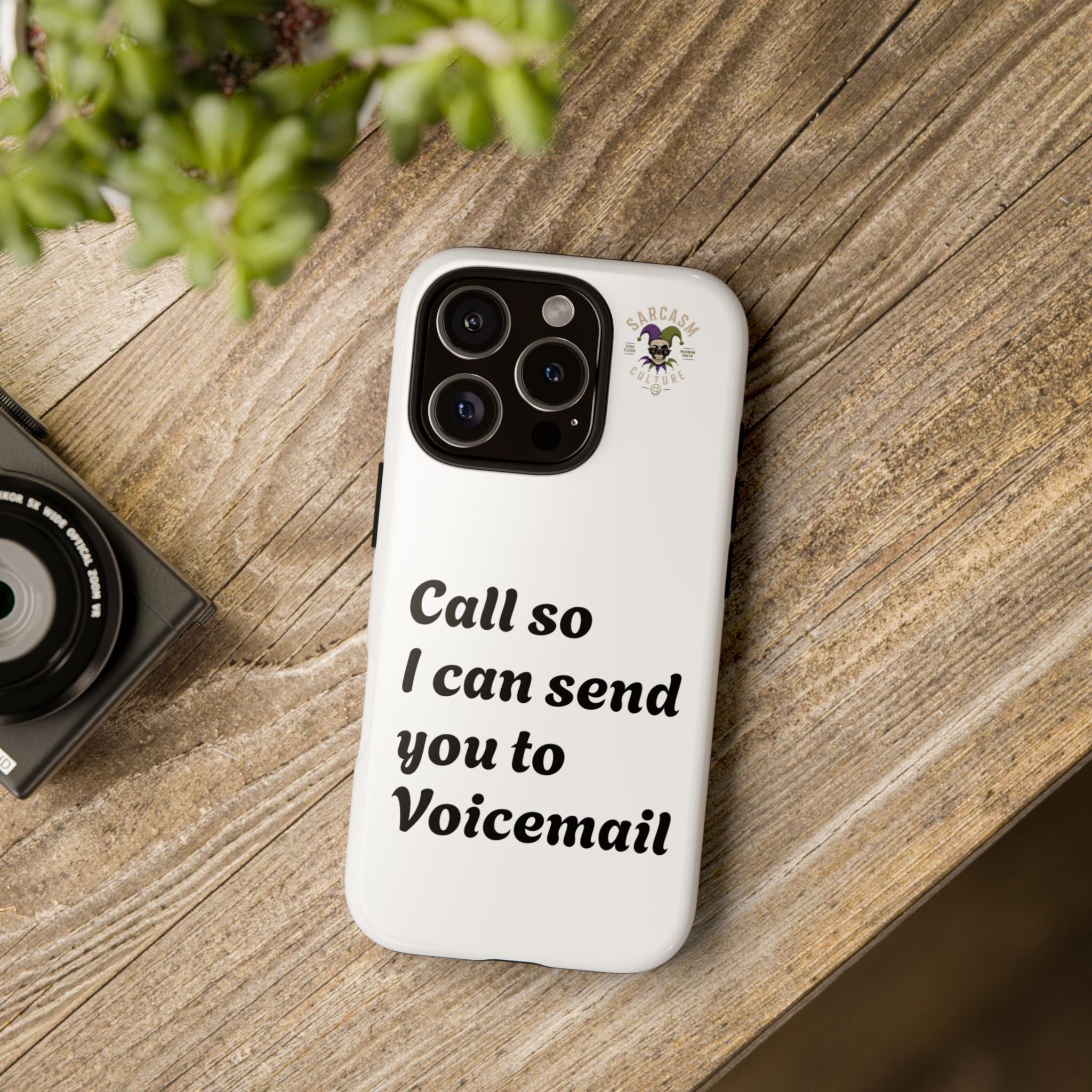 Phone Case — "Call so I can send you to Voicemail" Protective Hard Shell