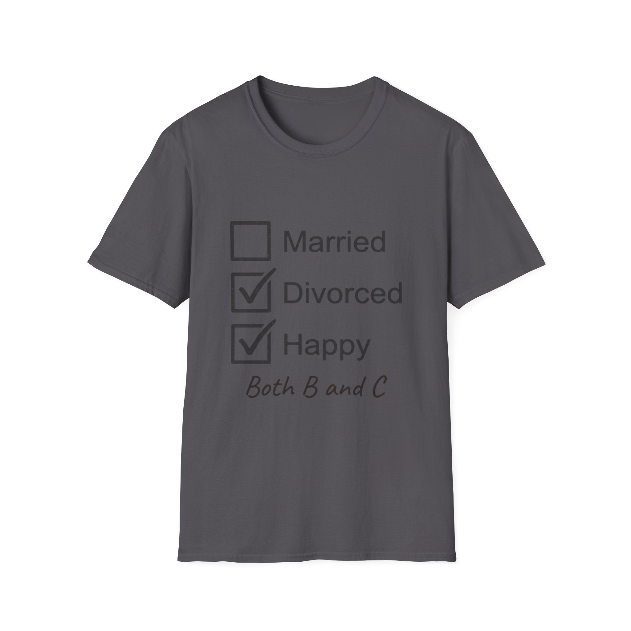 Divorced & Happy T-Shirt — 'Both B and C' Funny Checkbox Tee