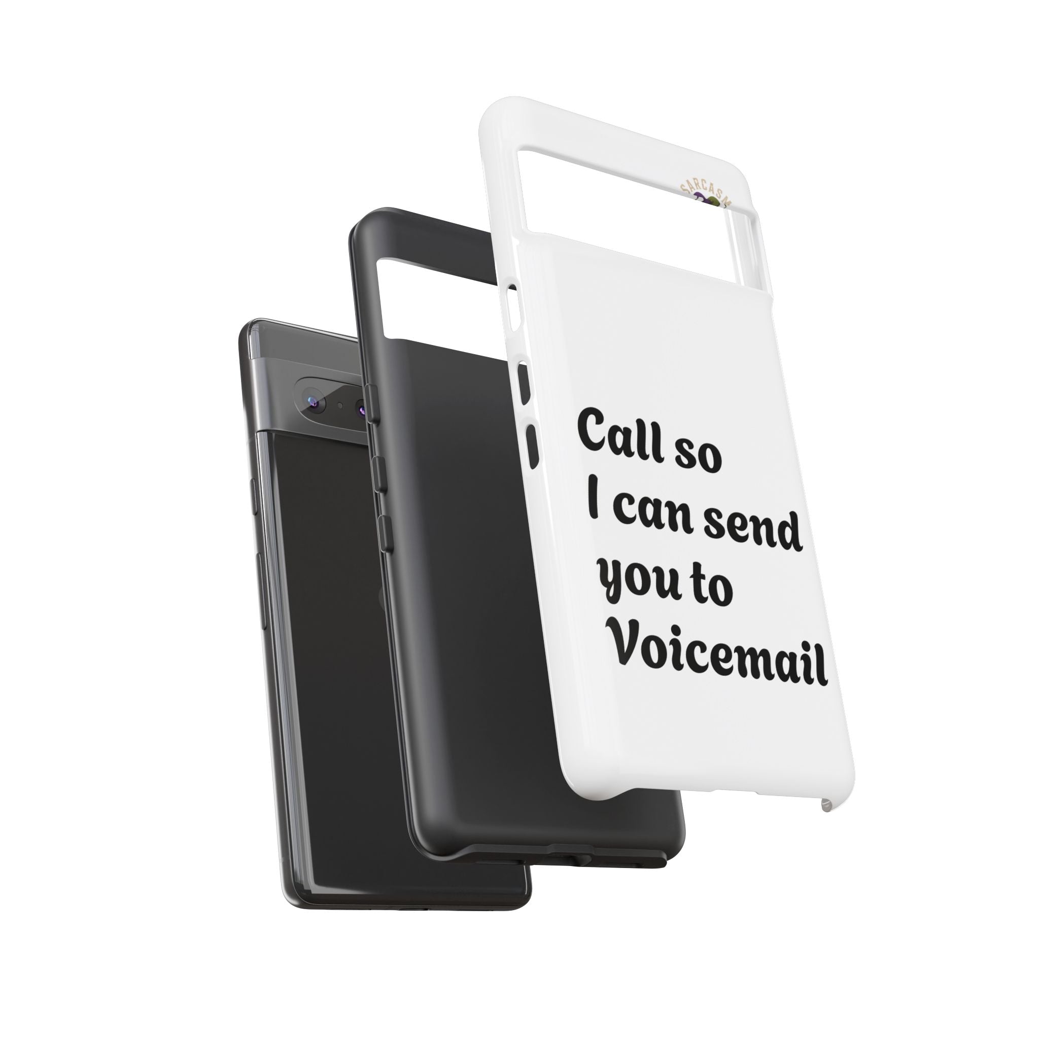 Phone Case — "Call so I can send you to Voicemail" Protective Hard Shell