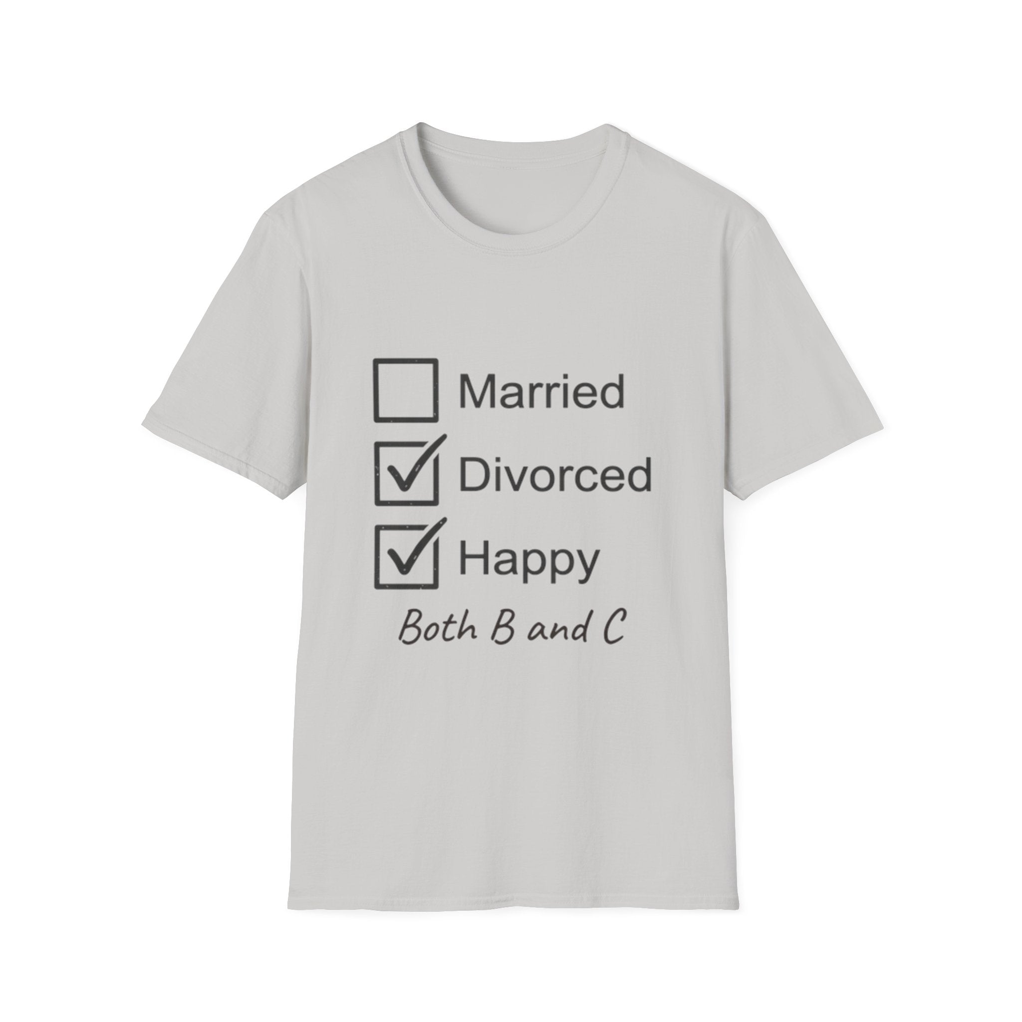 Divorced & Happy T-Shirt — 'Both B and C' Funny Checkbox Tee