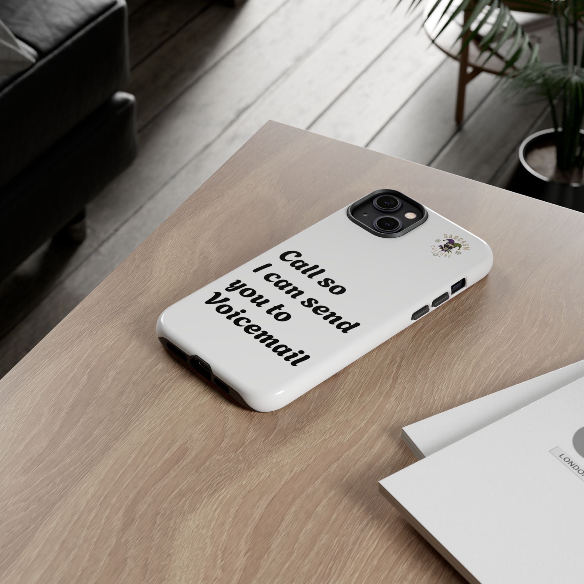 Phone Case — "Call so I can send you to Voicemail" Protective Hard Shell