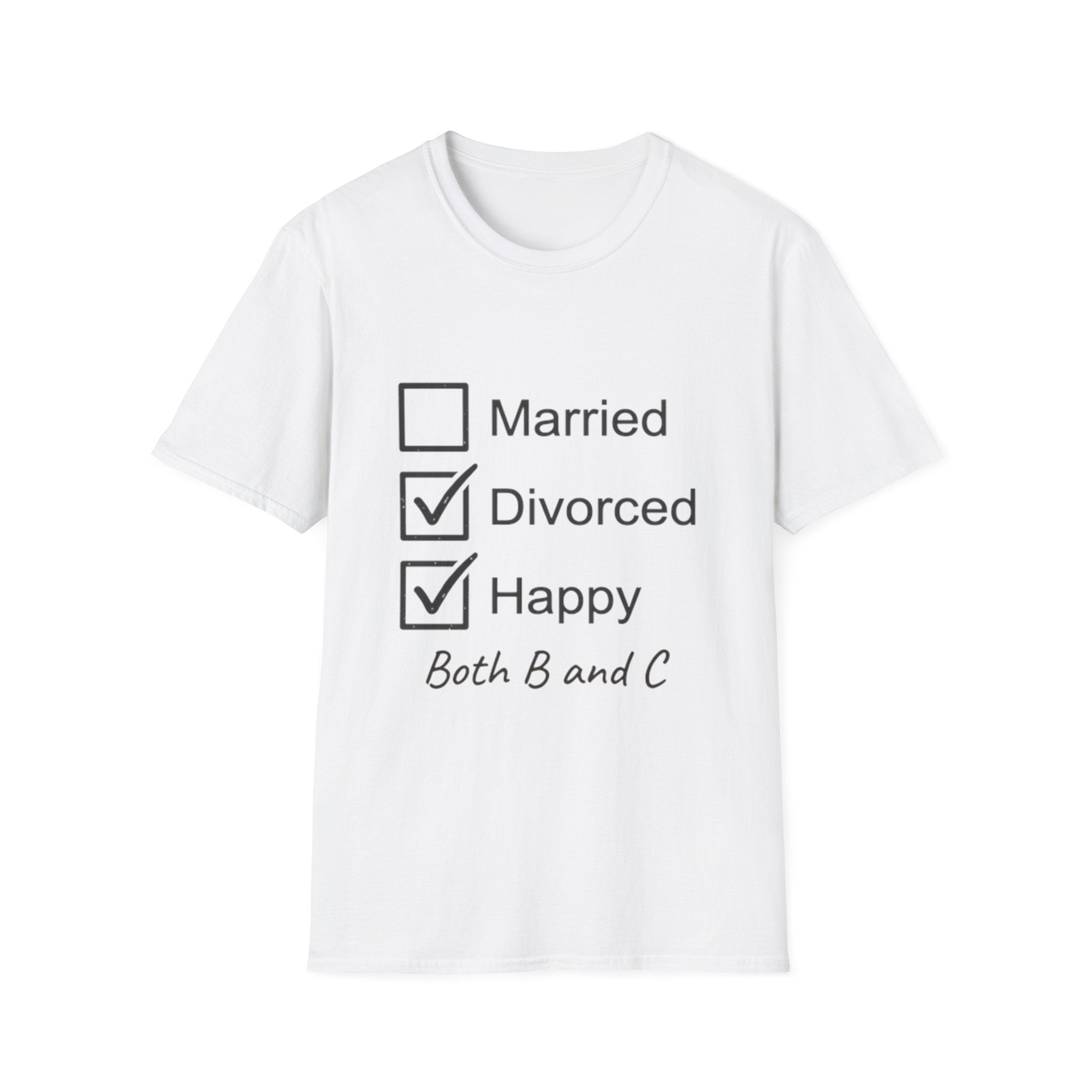 Divorced & Happy T-Shirt — 'Both B and C' Funny Checkbox Tee