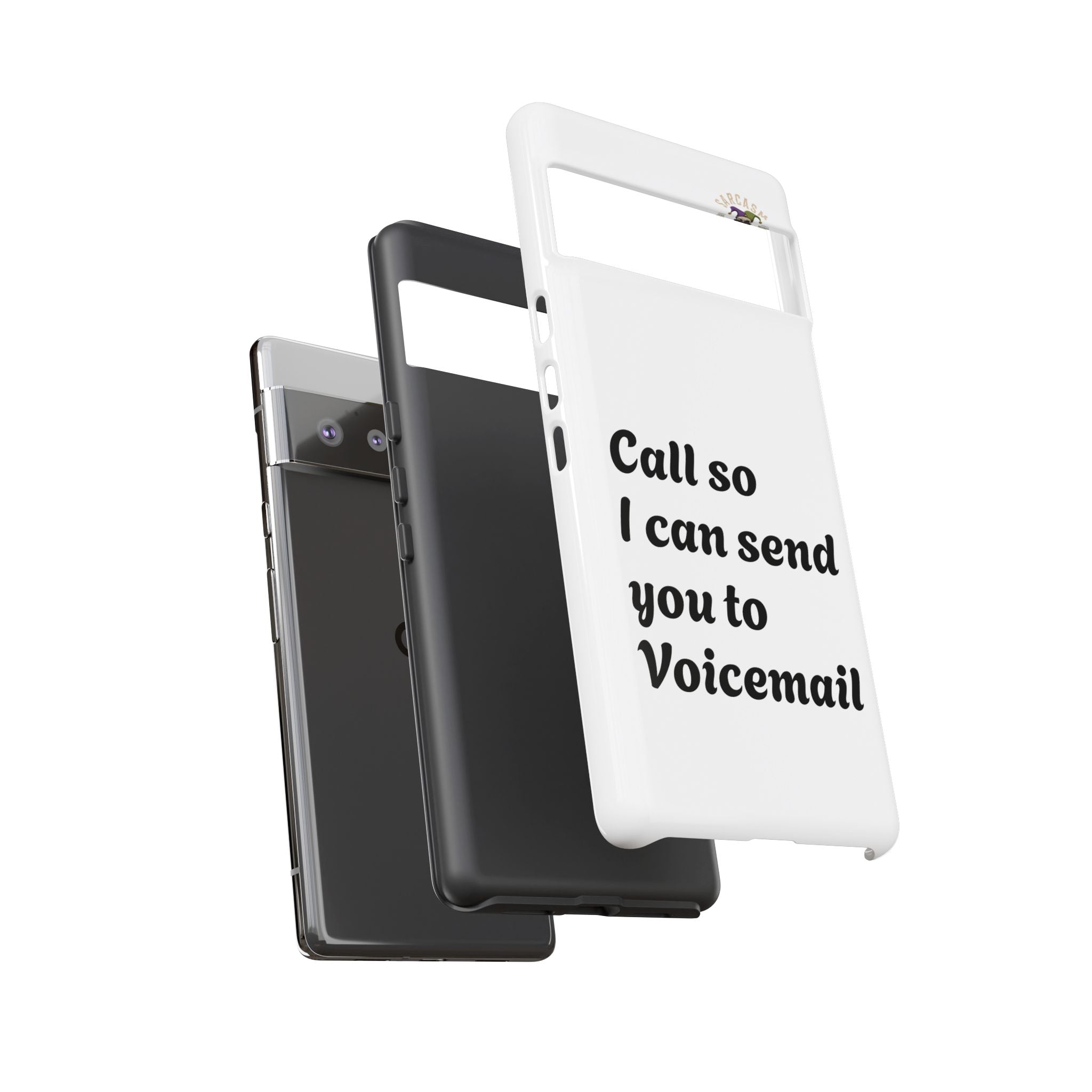 Phone Case — "Call so I can send you to Voicemail" Protective Hard Shell