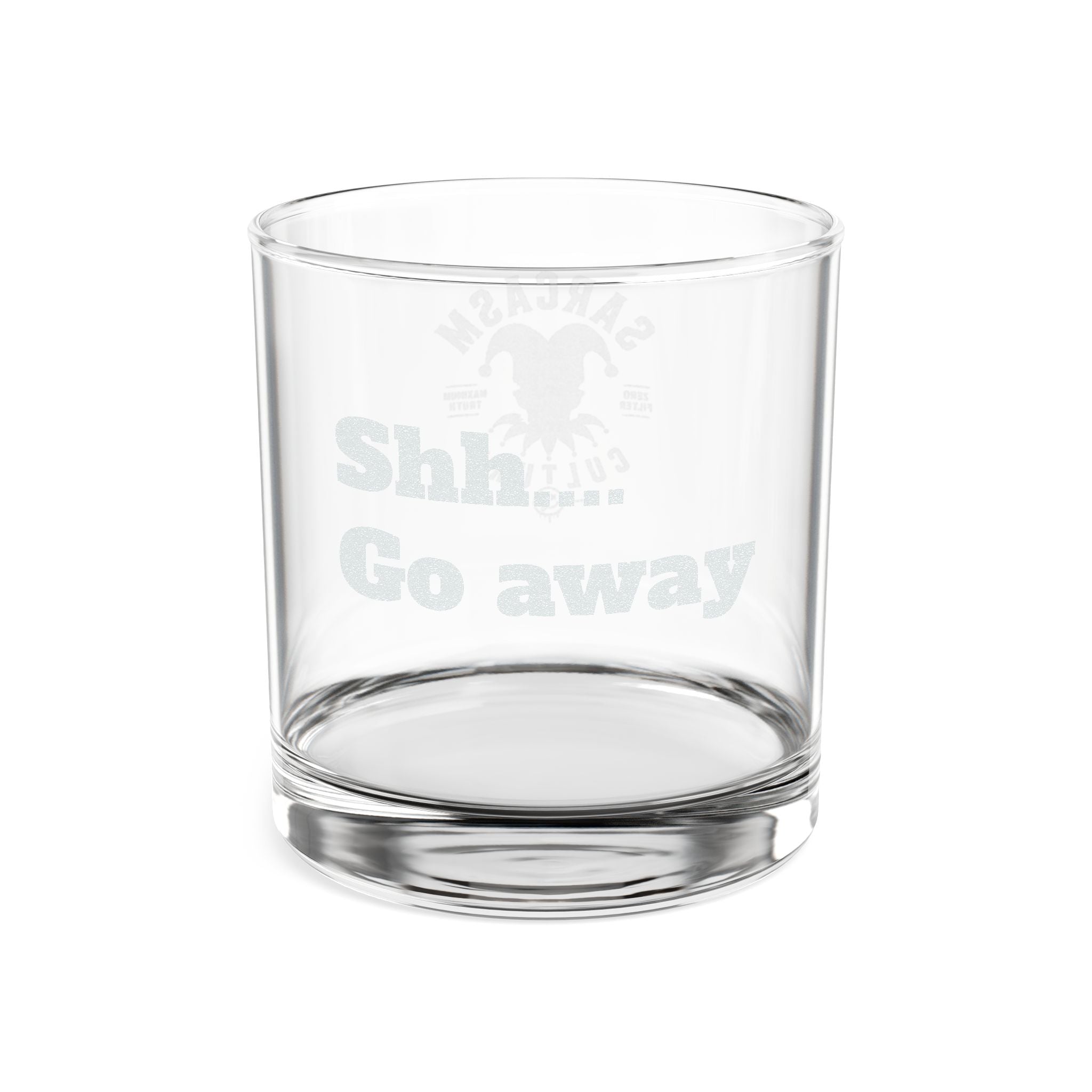 Engraved 10oz Rocks Glass - "Shh... Go Away" Sarcasm Whiskey Tumbler