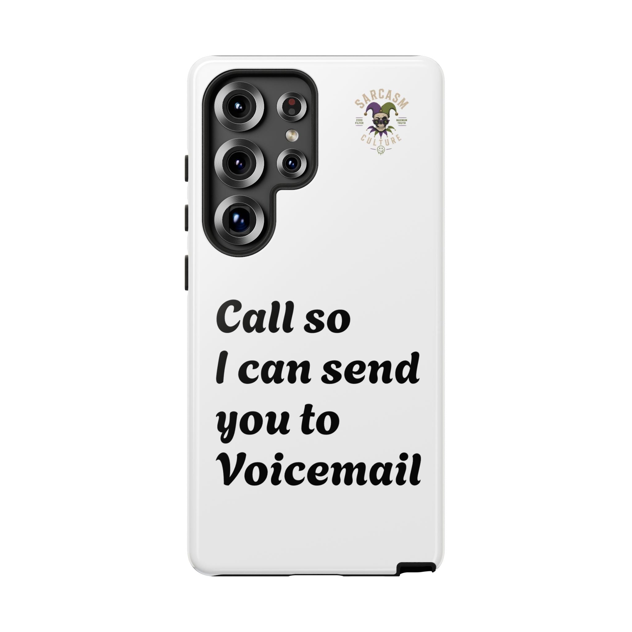 Phone Case — "Call so I can send you to Voicemail" Protective Hard Shell