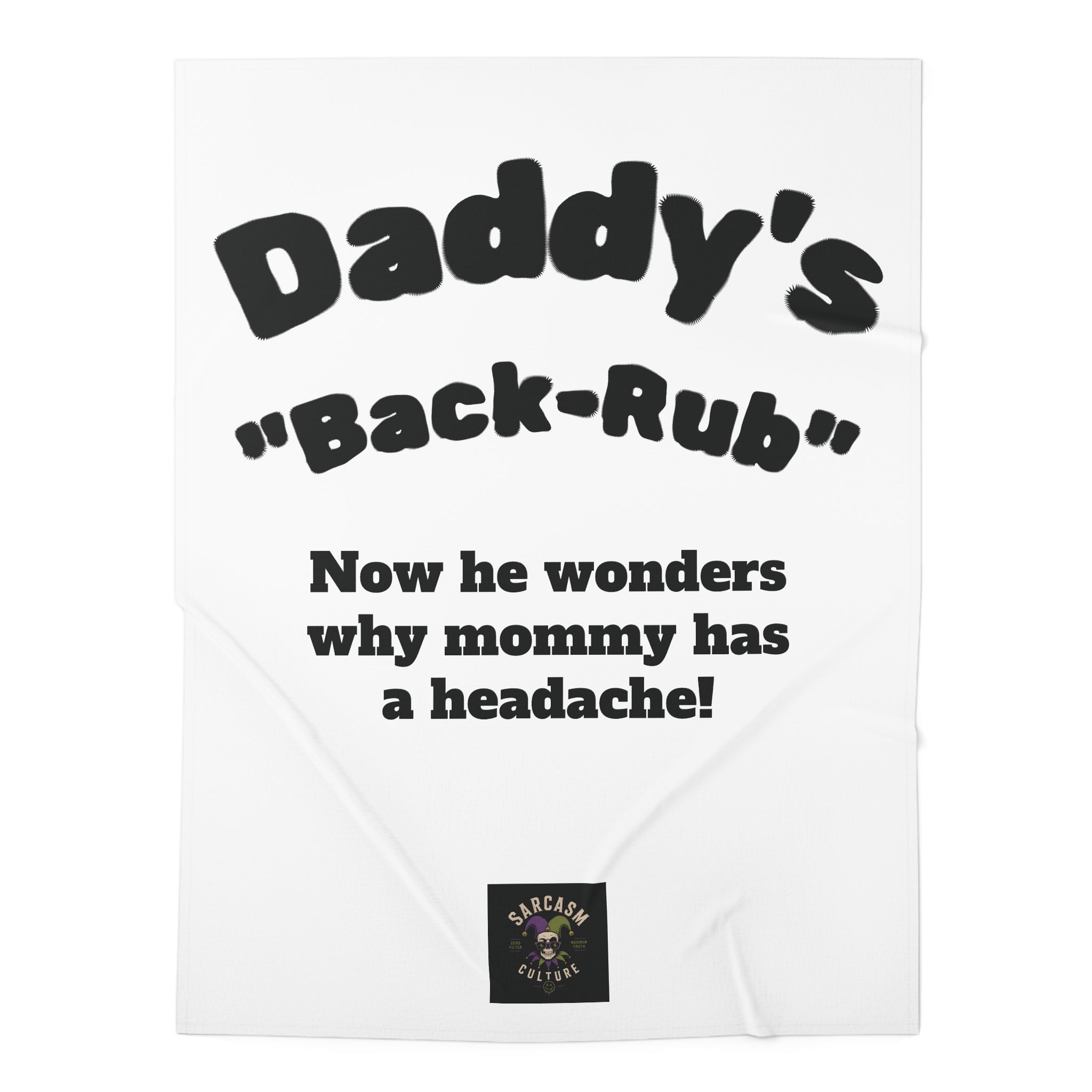 Baby Swaddle Blanket — "Daddy's Back-Rub" Funny Newborn Swaddle (Now he wonders why mommy has a headache!)