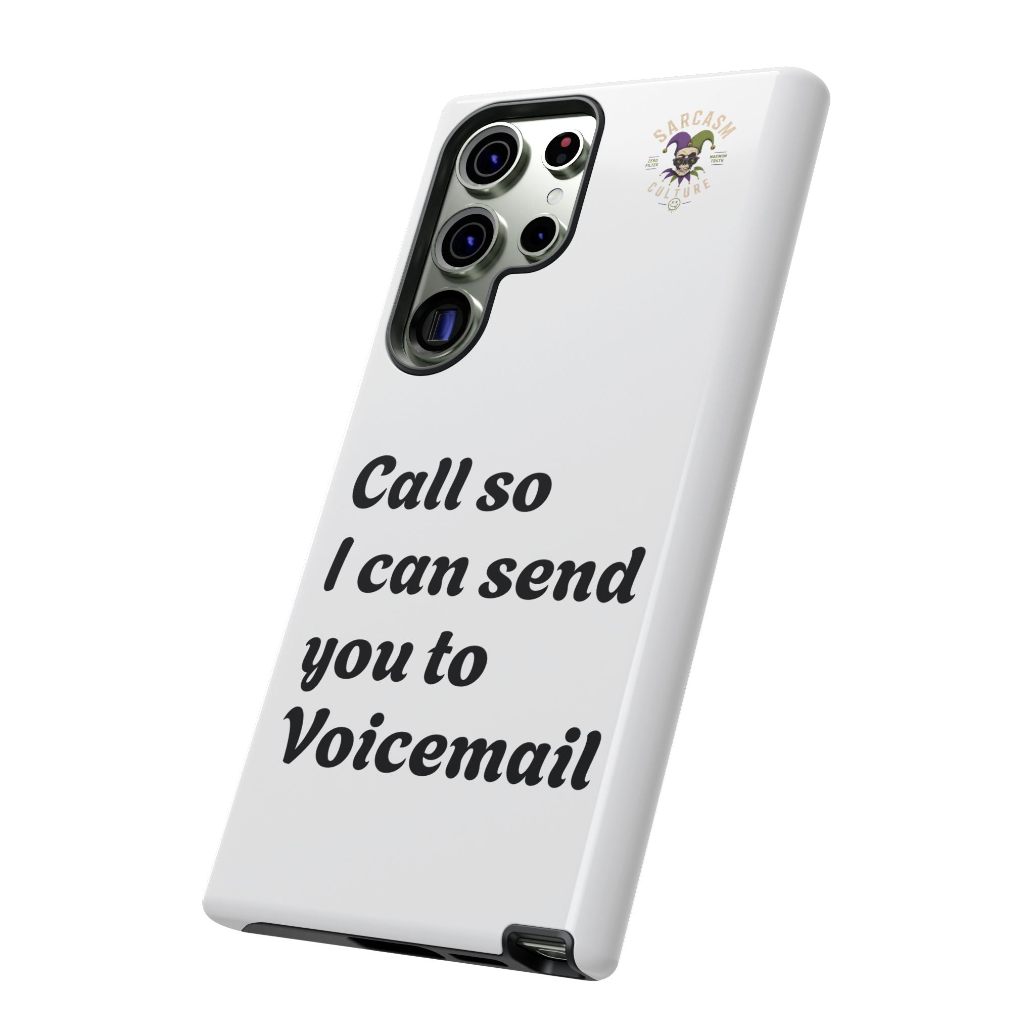 Phone Case — "Call so I can send you to Voicemail" Protective Hard Shell