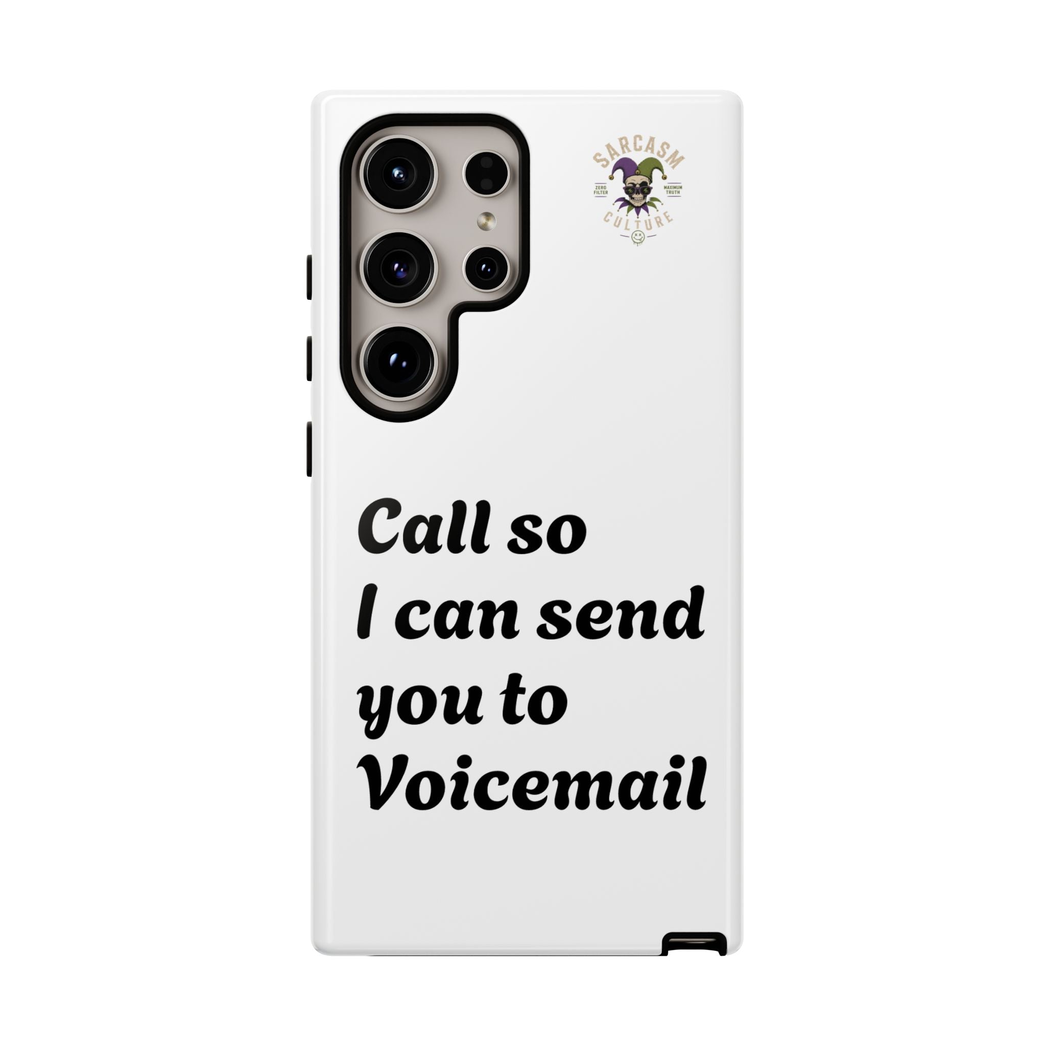 Phone Case — "Call so I can send you to Voicemail" Protective Hard Shell
