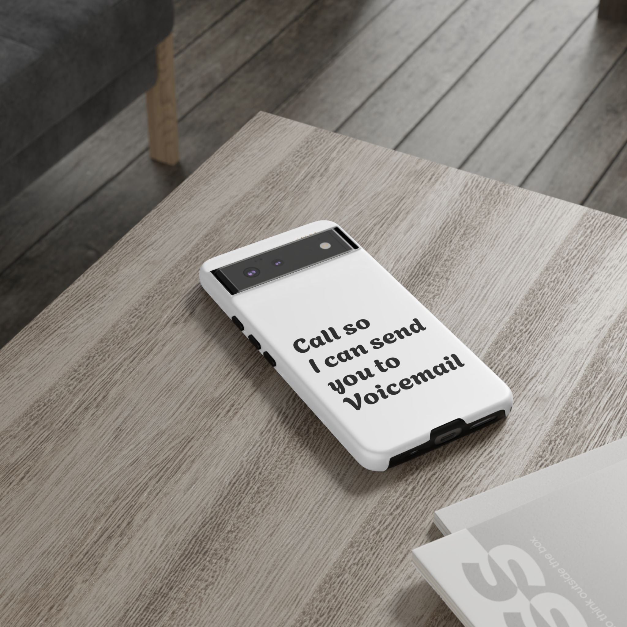 Phone Case — "Call so I can send you to Voicemail" Protective Hard Shell