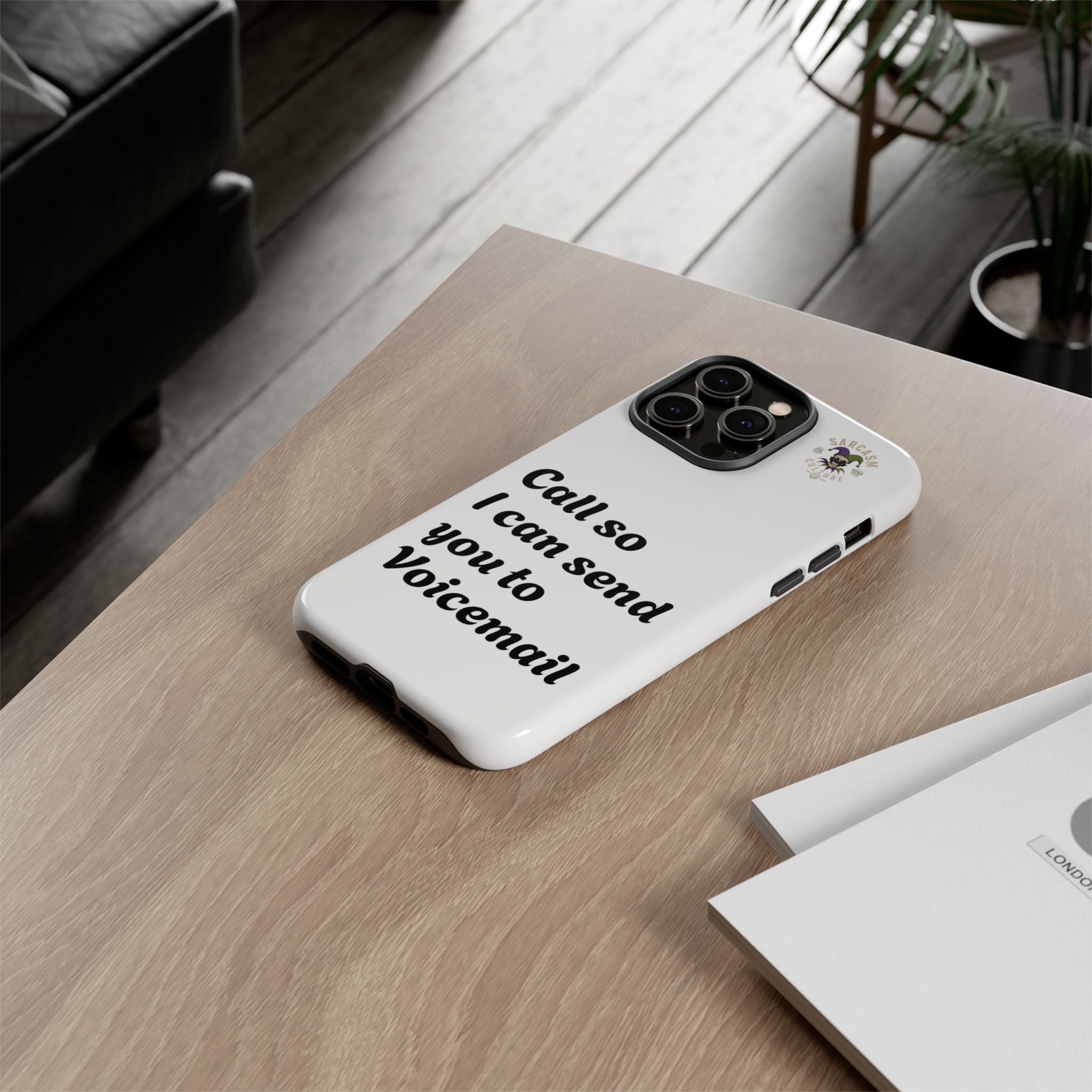 Phone Case — "Call so I can send you to Voicemail" Protective Hard Shell