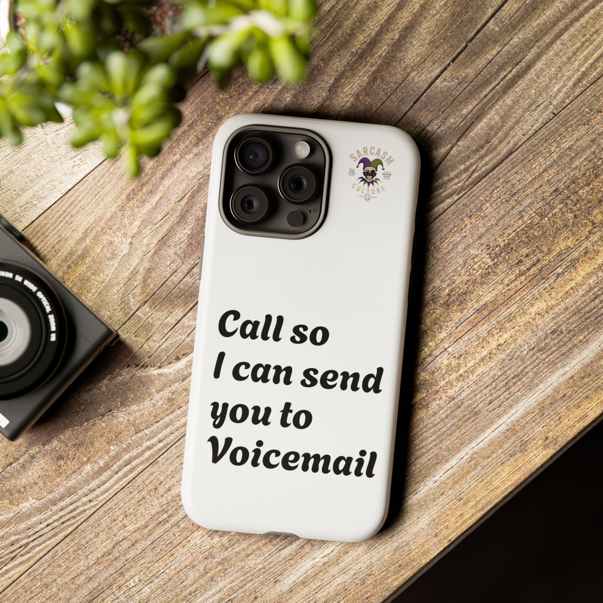 Phone Case — "Call so I can send you to Voicemail" Protective Hard Shell