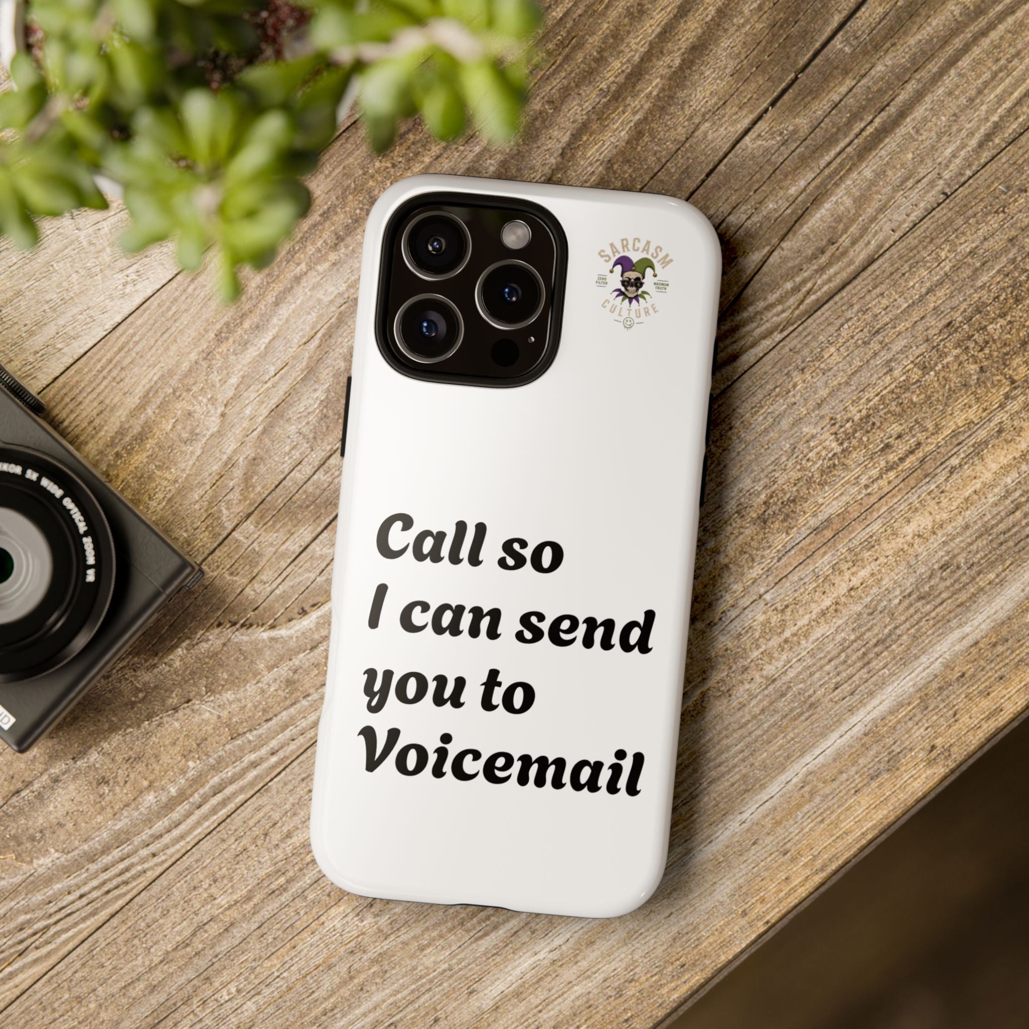 Phone Case — "Call so I can send you to Voicemail" Protective Hard Shell