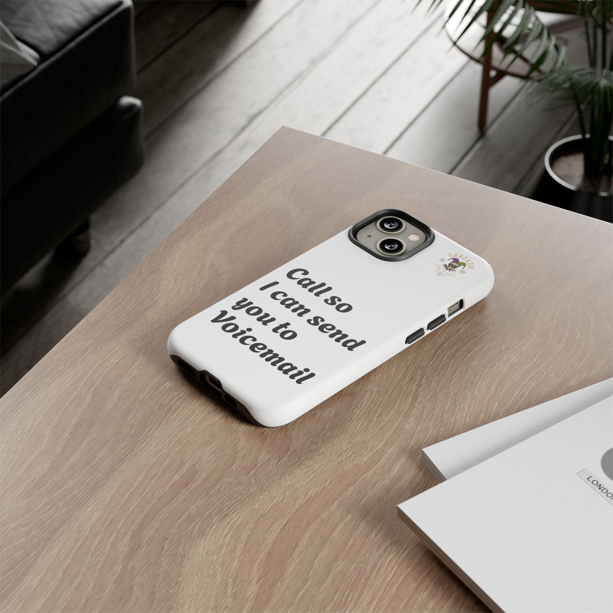 Phone Case — "Call so I can send you to Voicemail" Protective Hard Shell