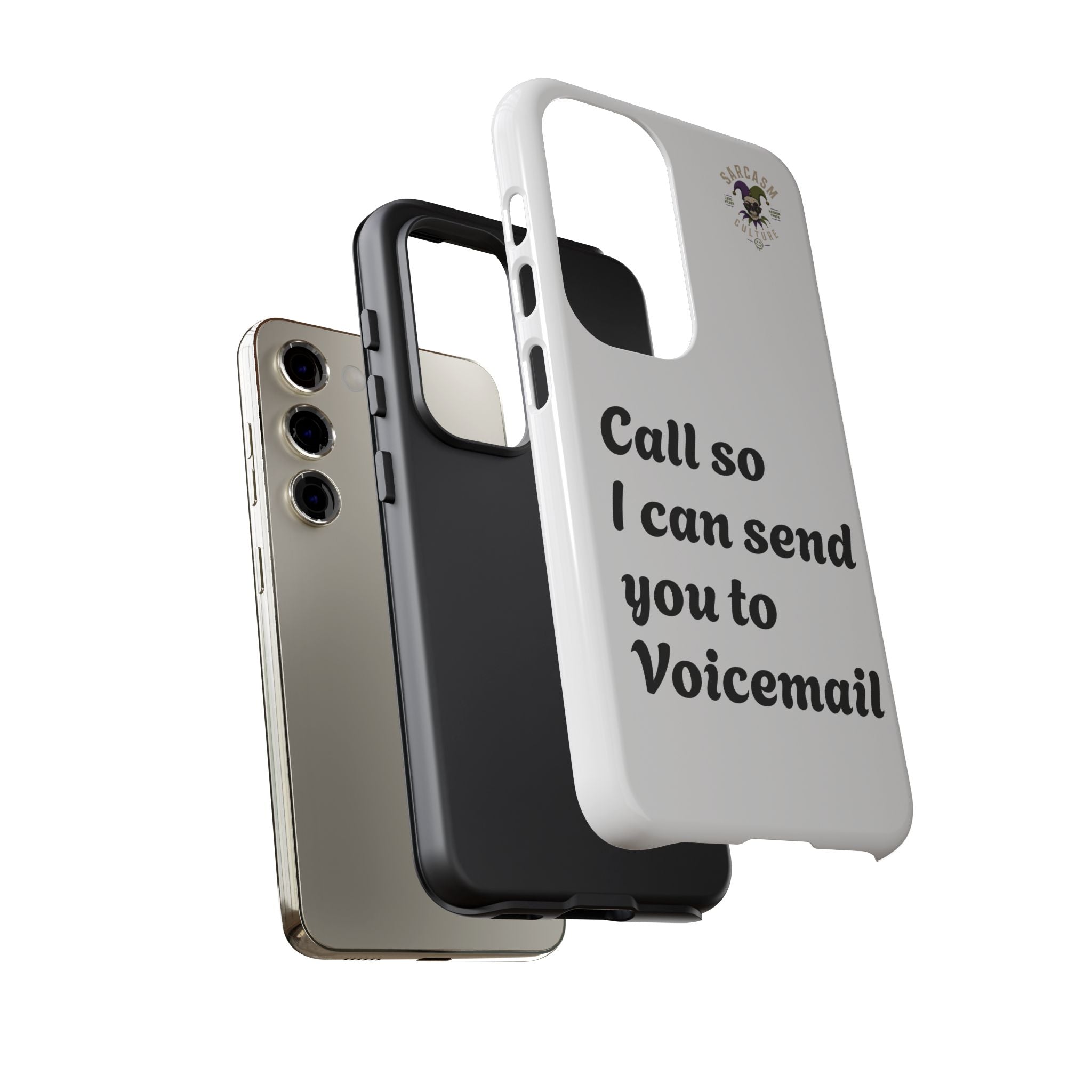 Phone Case — "Call so I can send you to Voicemail" Protective Hard Shell