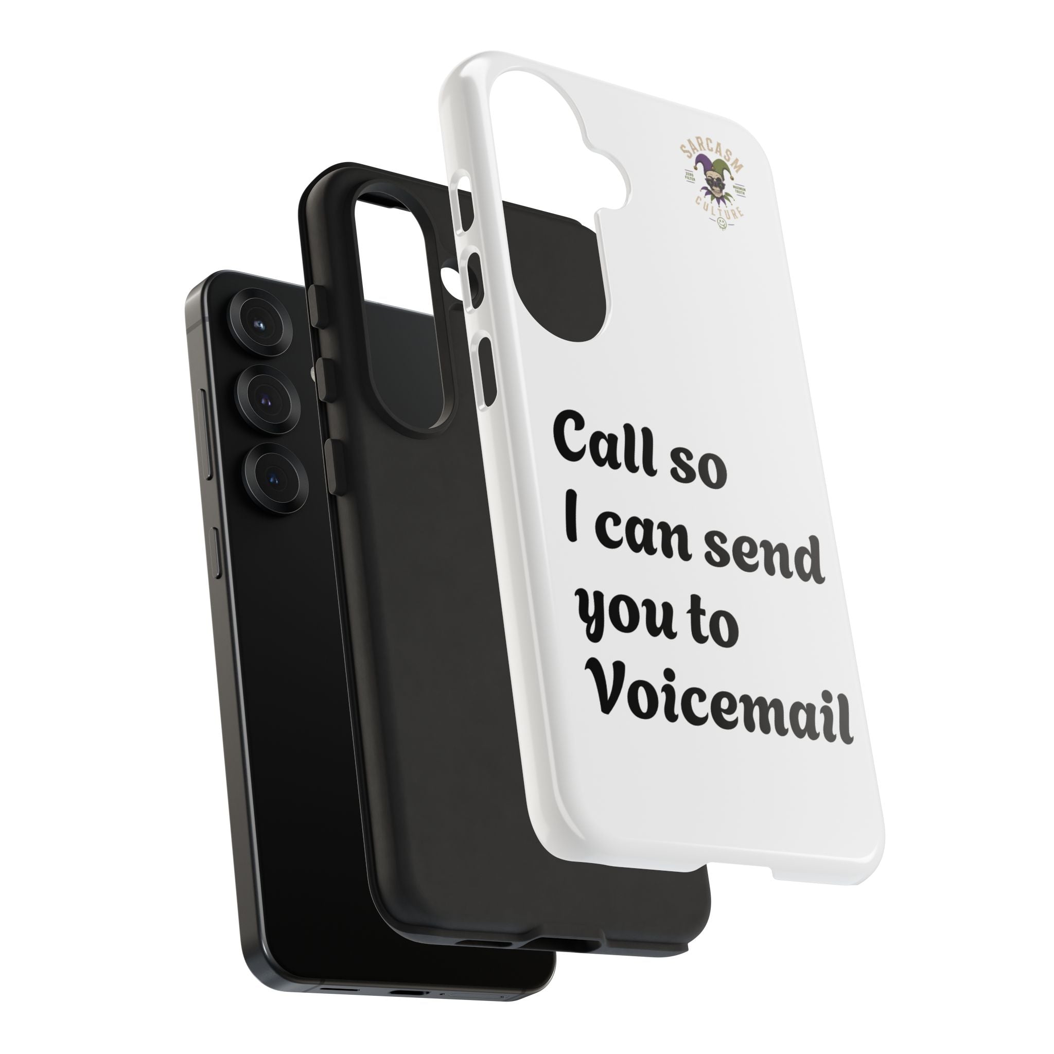 Phone Case — "Call so I can send you to Voicemail" Protective Hard Shell