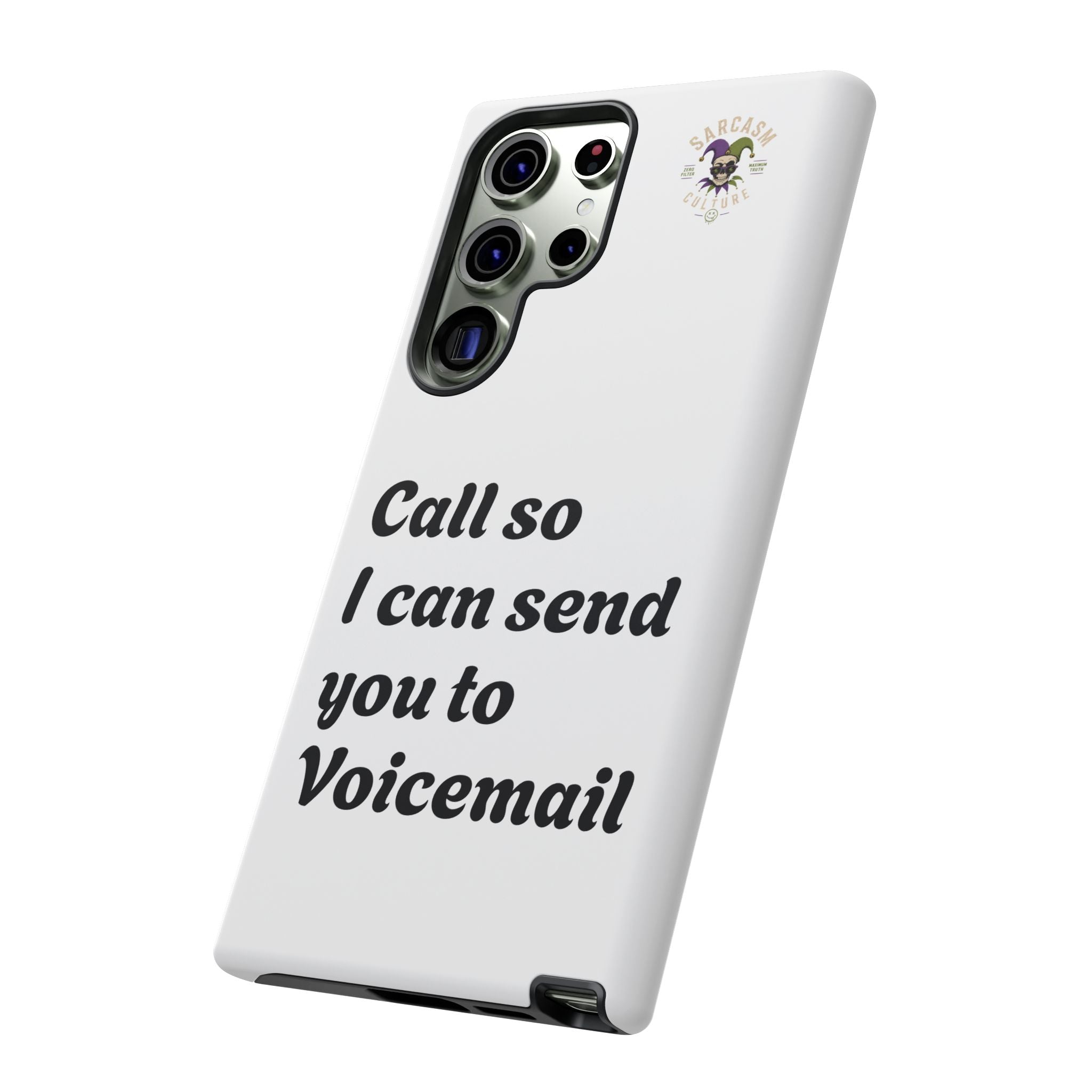 Phone Case — "Call so I can send you to Voicemail" Protective Hard Shell