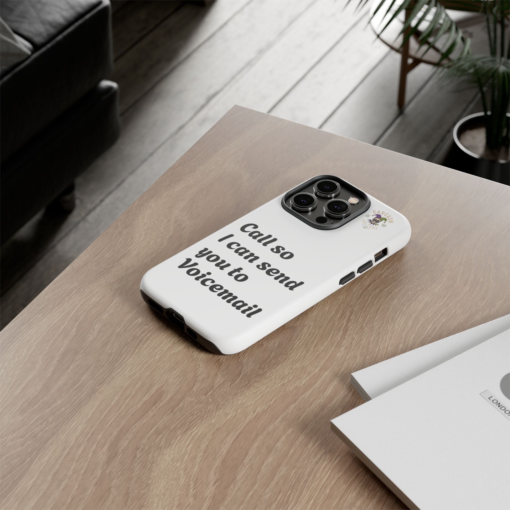 Phone Case — "Call so I can send you to Voicemail" Protective Hard Shell