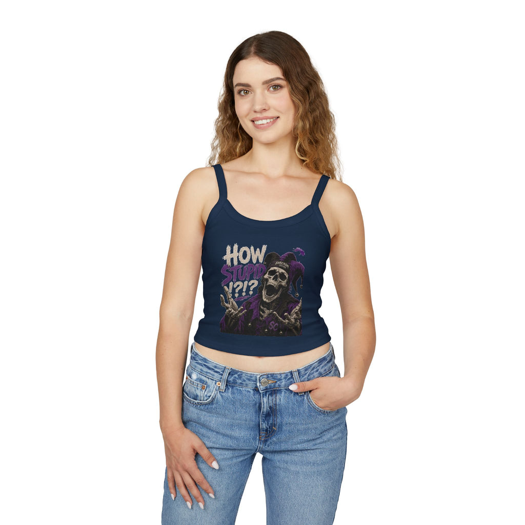 Jester Skull "How Stupid?!?" Spaghetti Strap Tank Top