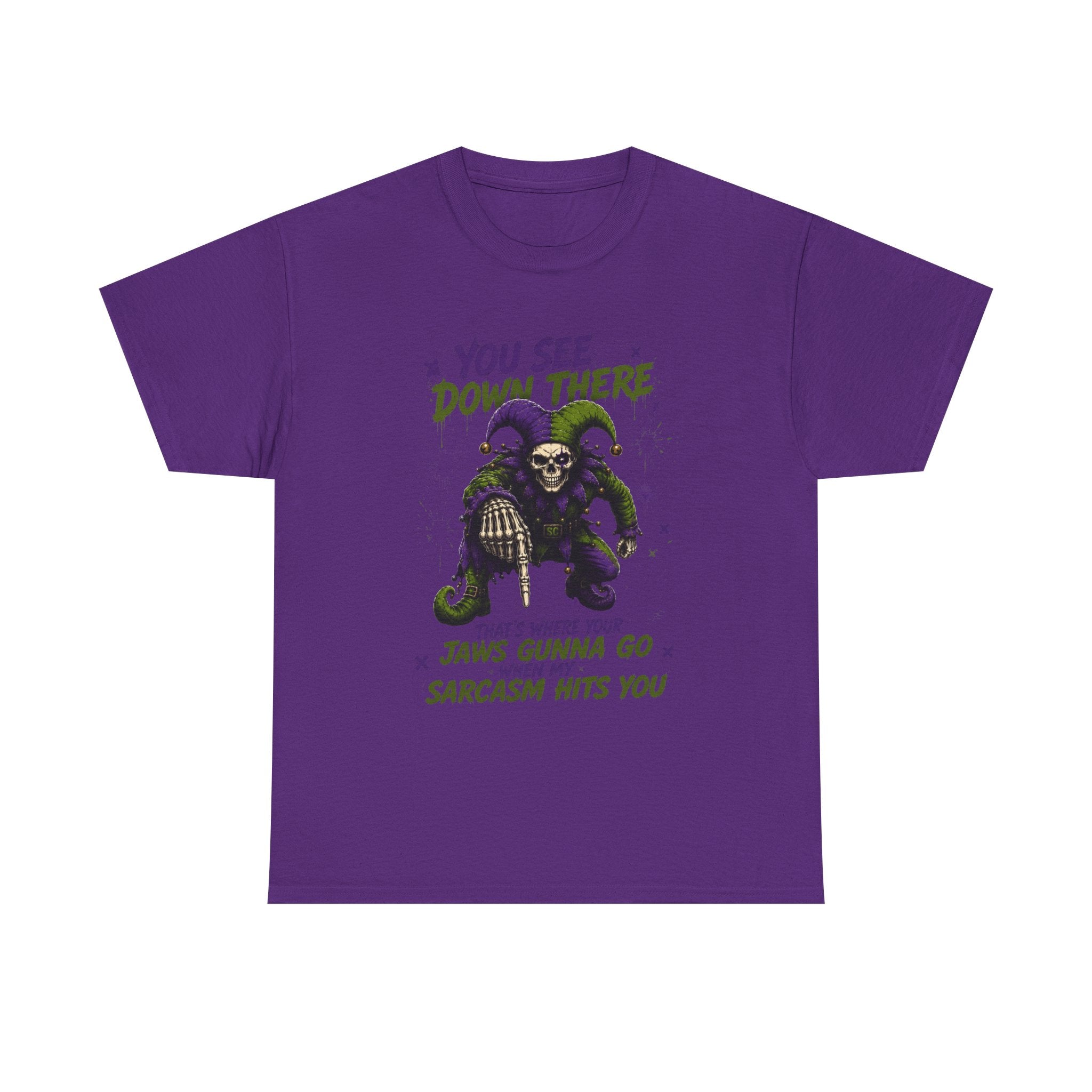 Sarcastic Grim Reaper Tee — "You See Down There, That's Where Your Jaws Gunna Go When My Sarcasm Hits You"