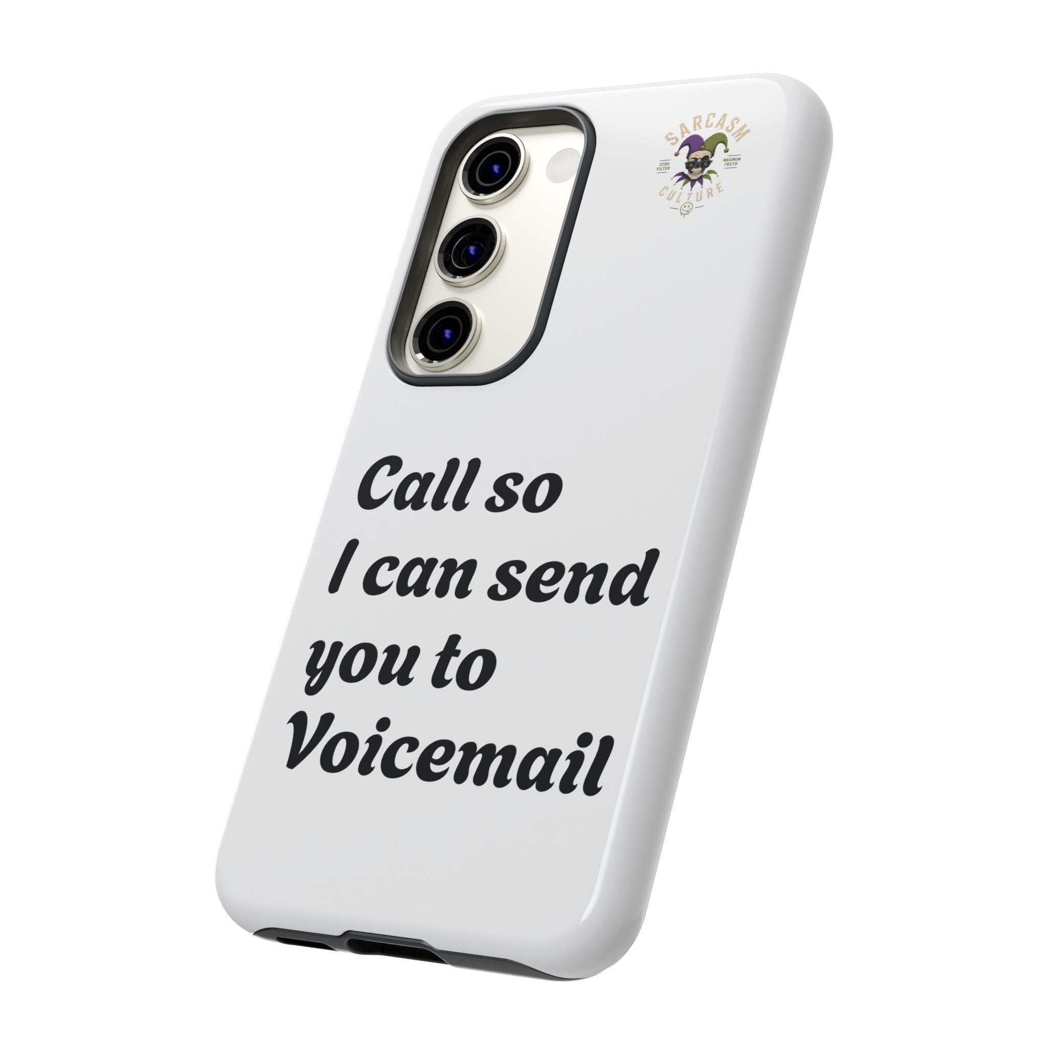 Phone Case — "Call so I can send you to Voicemail" Protective Hard Shell