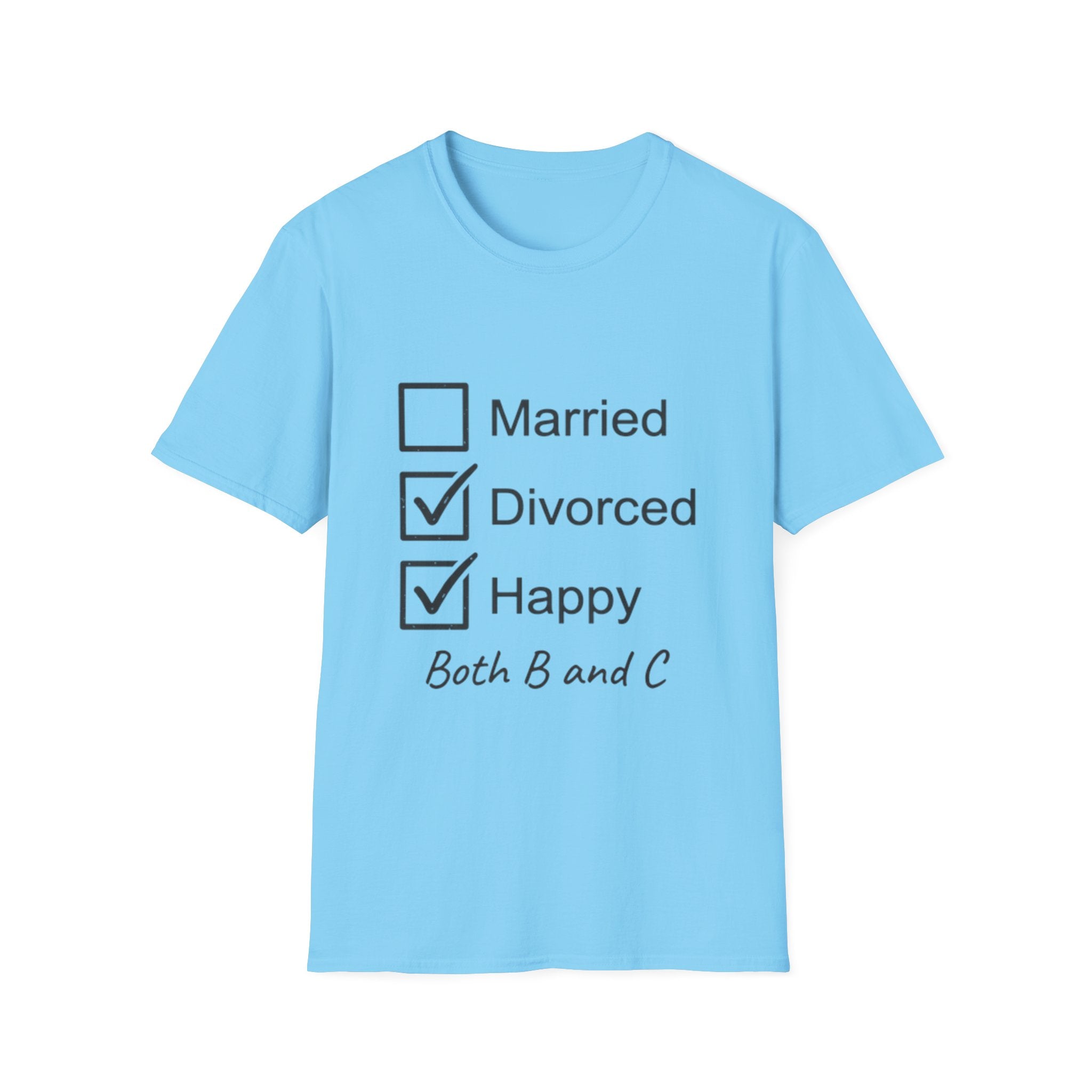 Divorced & Happy T-Shirt — 'Both B and C' Funny Checkbox Tee