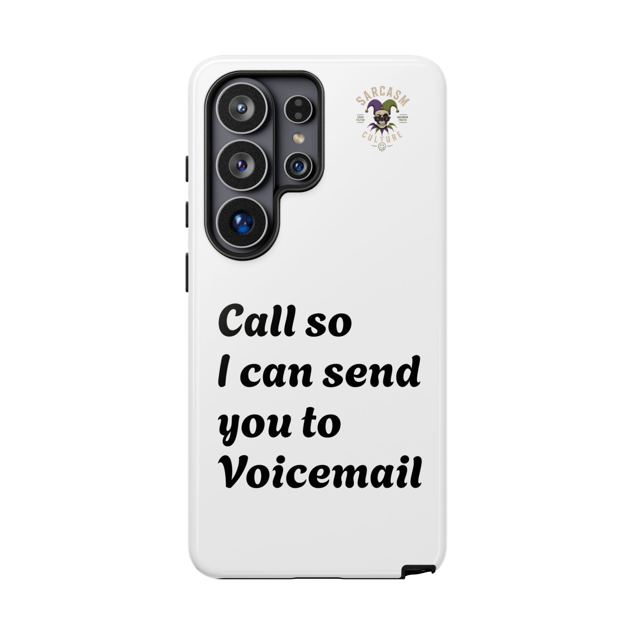 Phone Case — "Call so I can send you to Voicemail" Protective Hard Shell