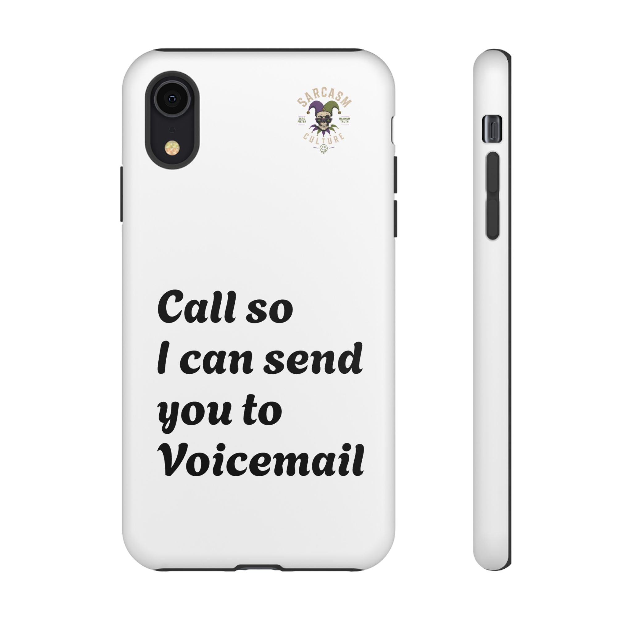 Phone Case — "Call so I can send you to Voicemail" Protective Hard Shell